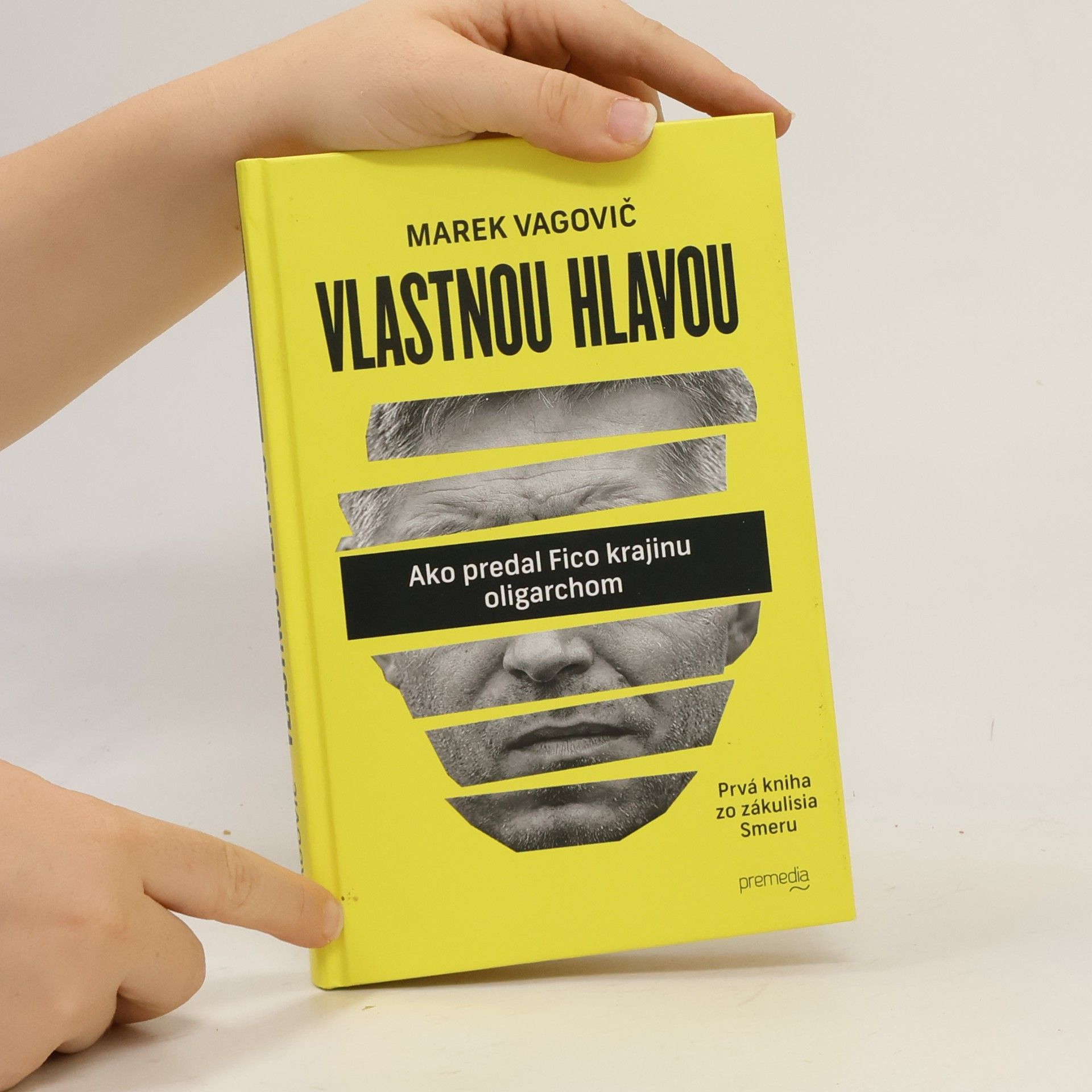 Marek Vagovič Vlastnou hlavou. Ako predal Fico krajinu oligarchom