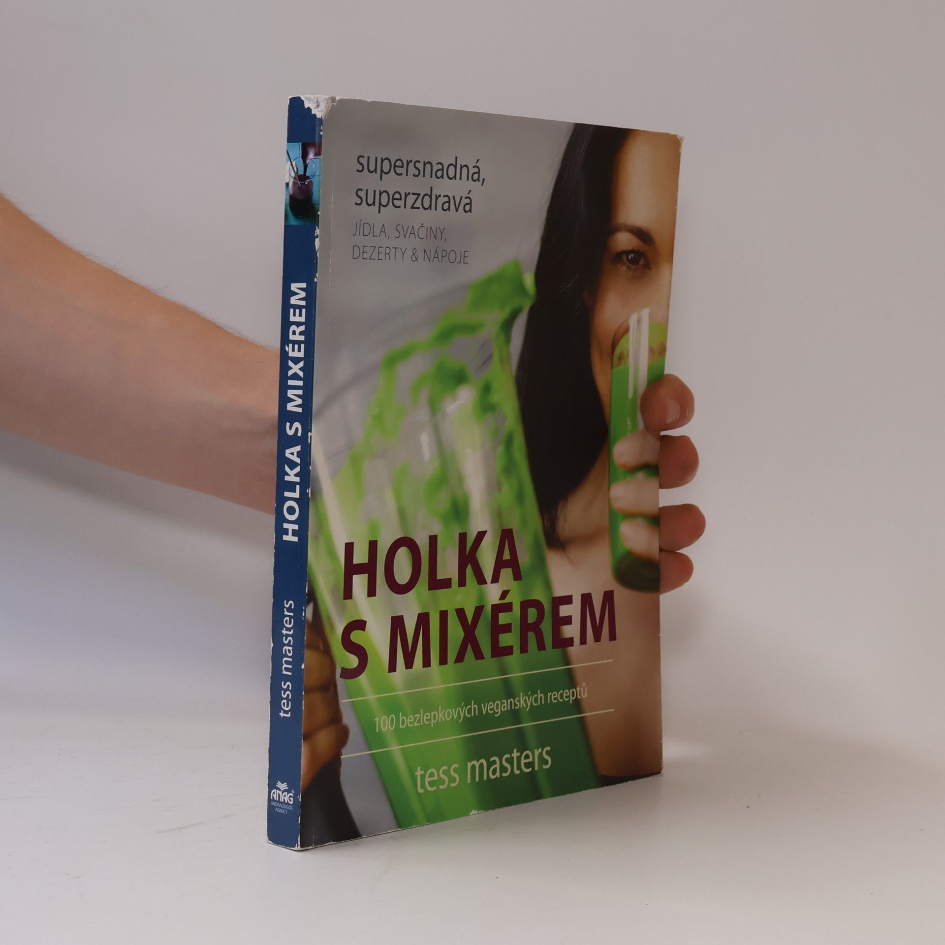 Tess Masters Holka s mixérem: Supersnadná, superzdravá jídla, svačiny, dezerty & nápoje