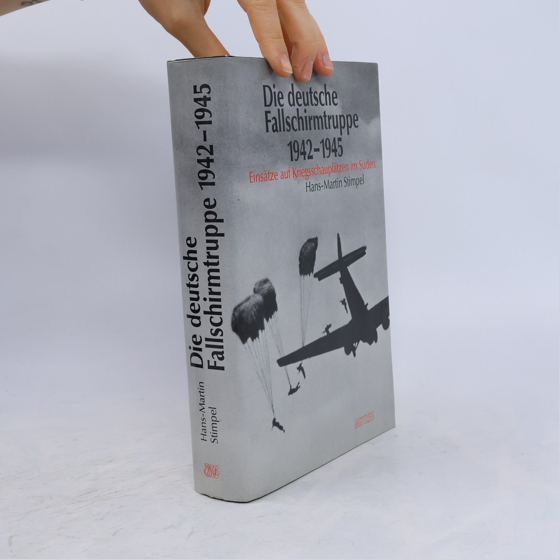 Hans-Martin Stimpel Die deutsche Fallschirmtruppe 1942 - 1945