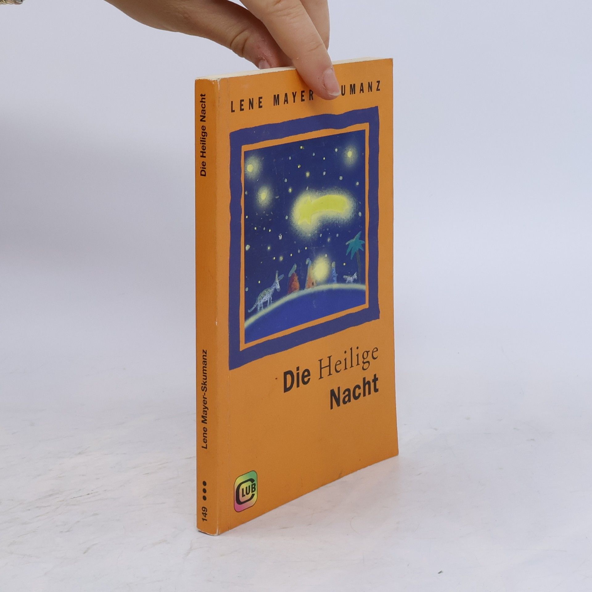Lene Mayer-Skumanz Die heilige Nacht (Club-Taschenbuch-Reihe)
