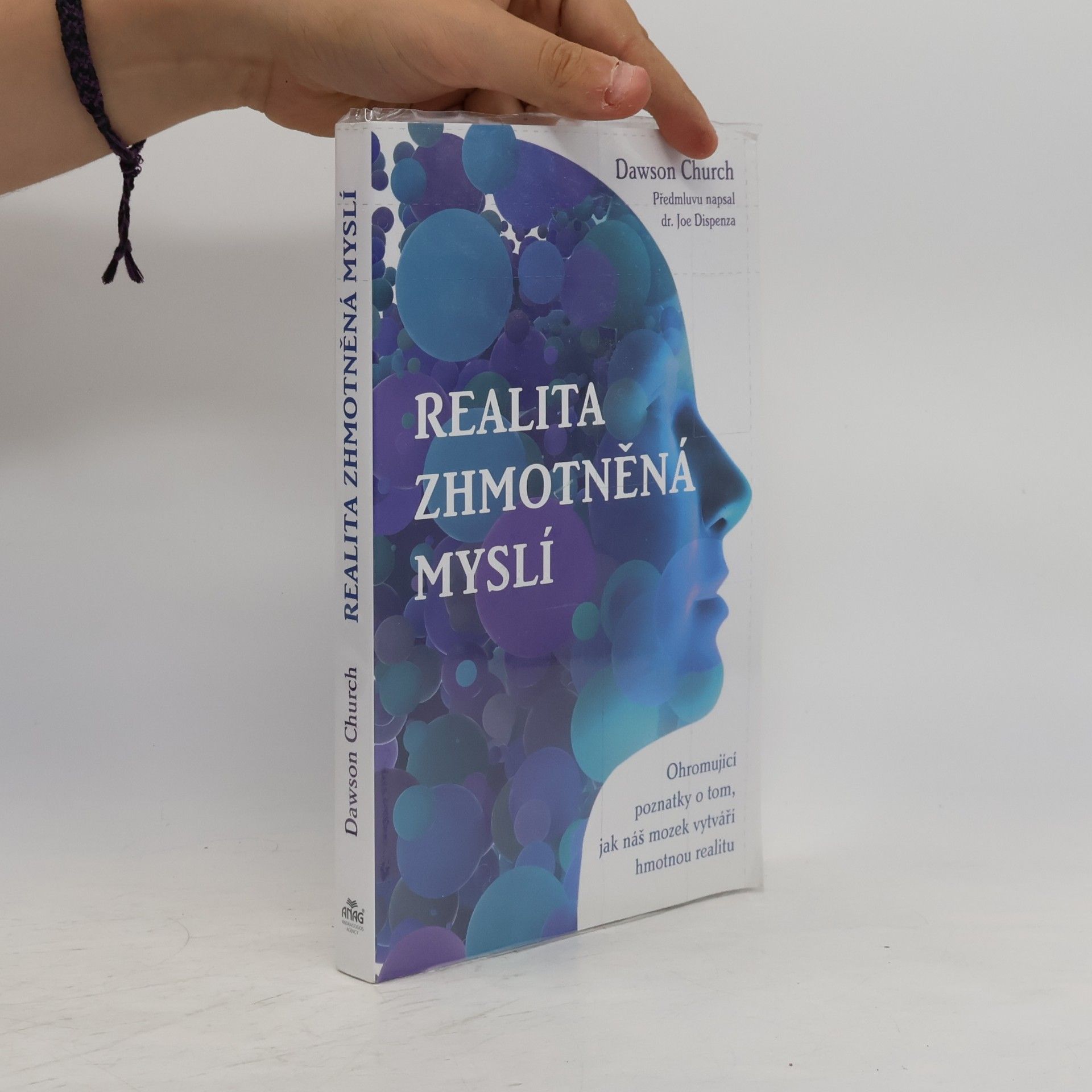 Dawson Church Realita zhmotněná myslí : ohromující poznatky o tom, jak náš mozek vytváří hmotnou realitu