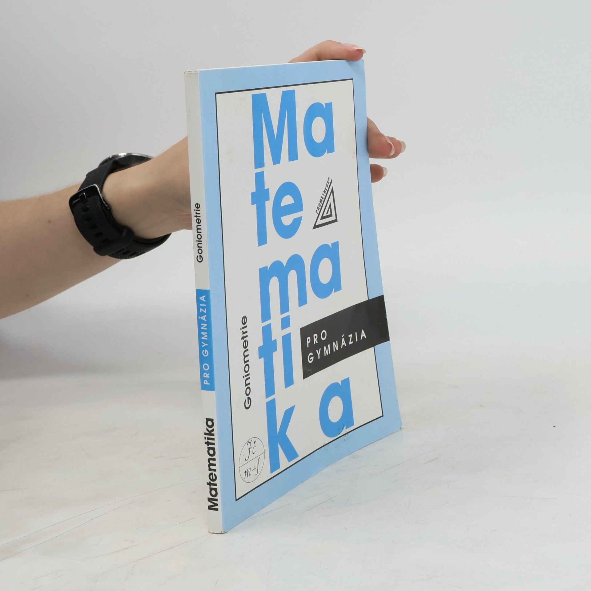 Oldřich Odvárko Matematika pro gymnázia. Goniometrie