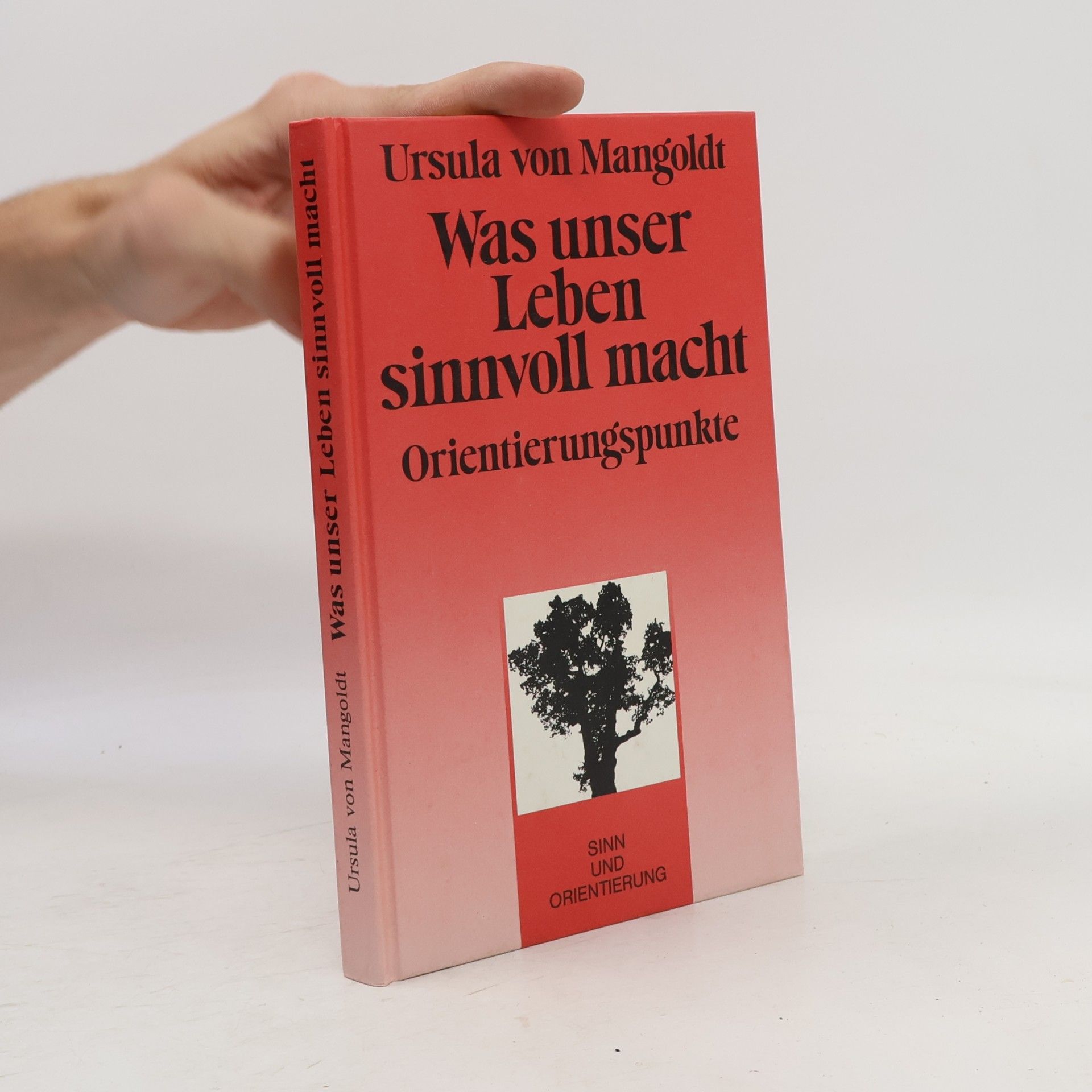 Ursula von Mangoldt Was unser Leben sinnvoll macht