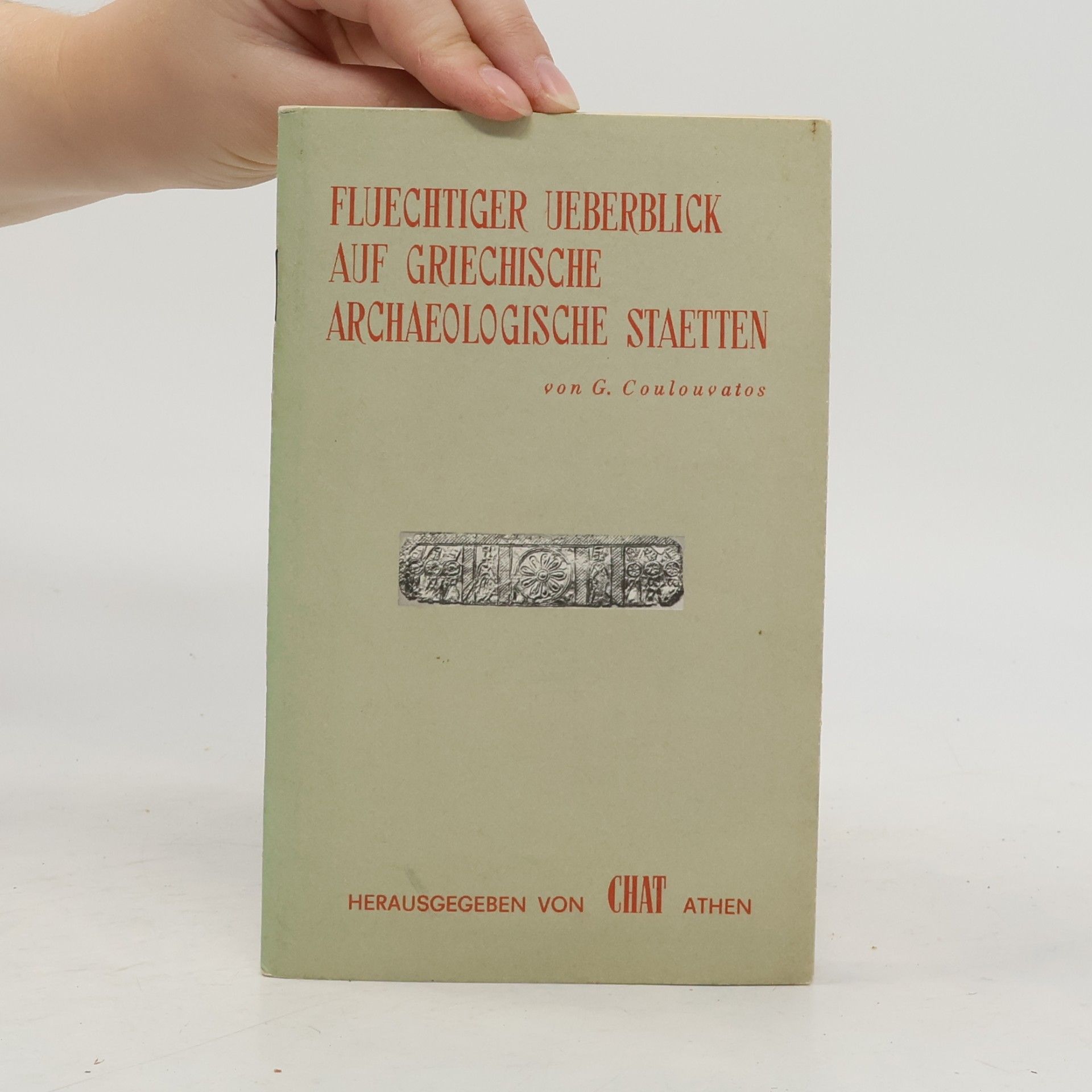 G. Coulouvatos Fluechtiger Ueberblick auf Griechische archaeologische Staetten