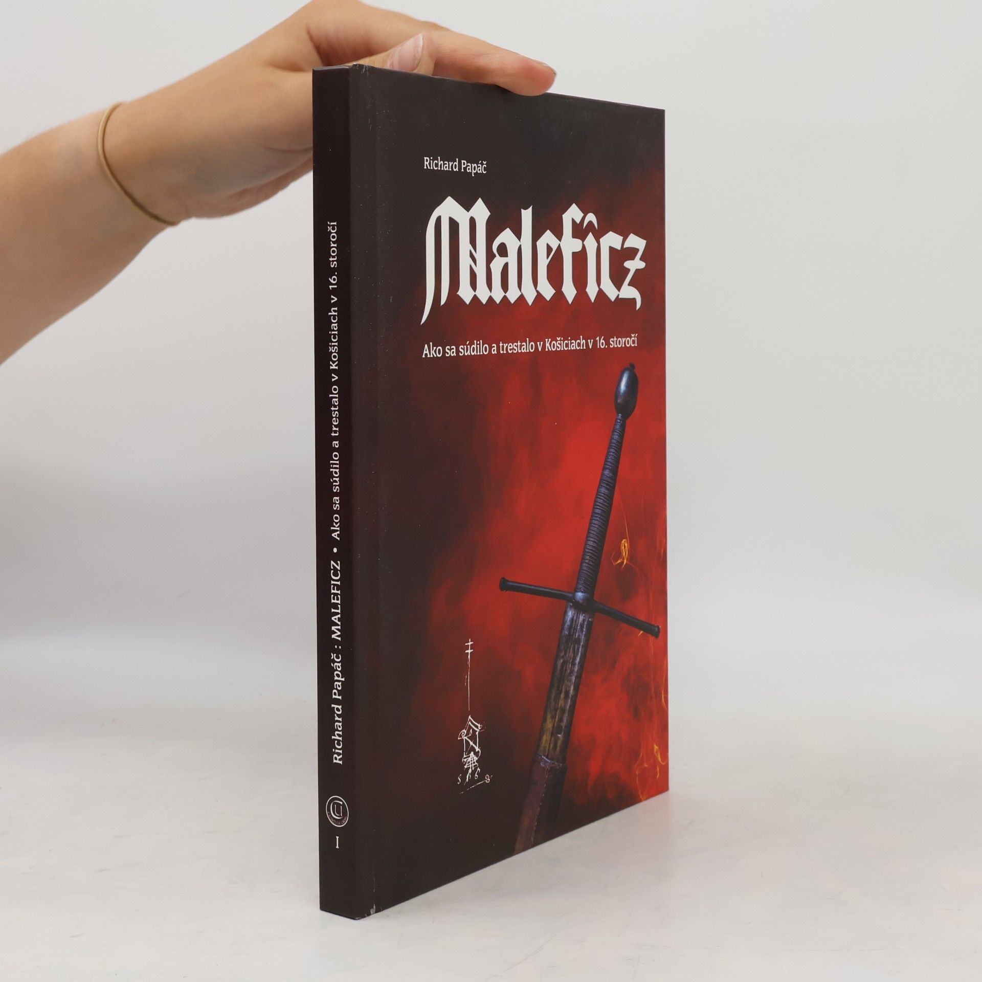Richard Papáč Maleficz: Ako sa súdilo a trestalo v Košiciach v 16. storočí