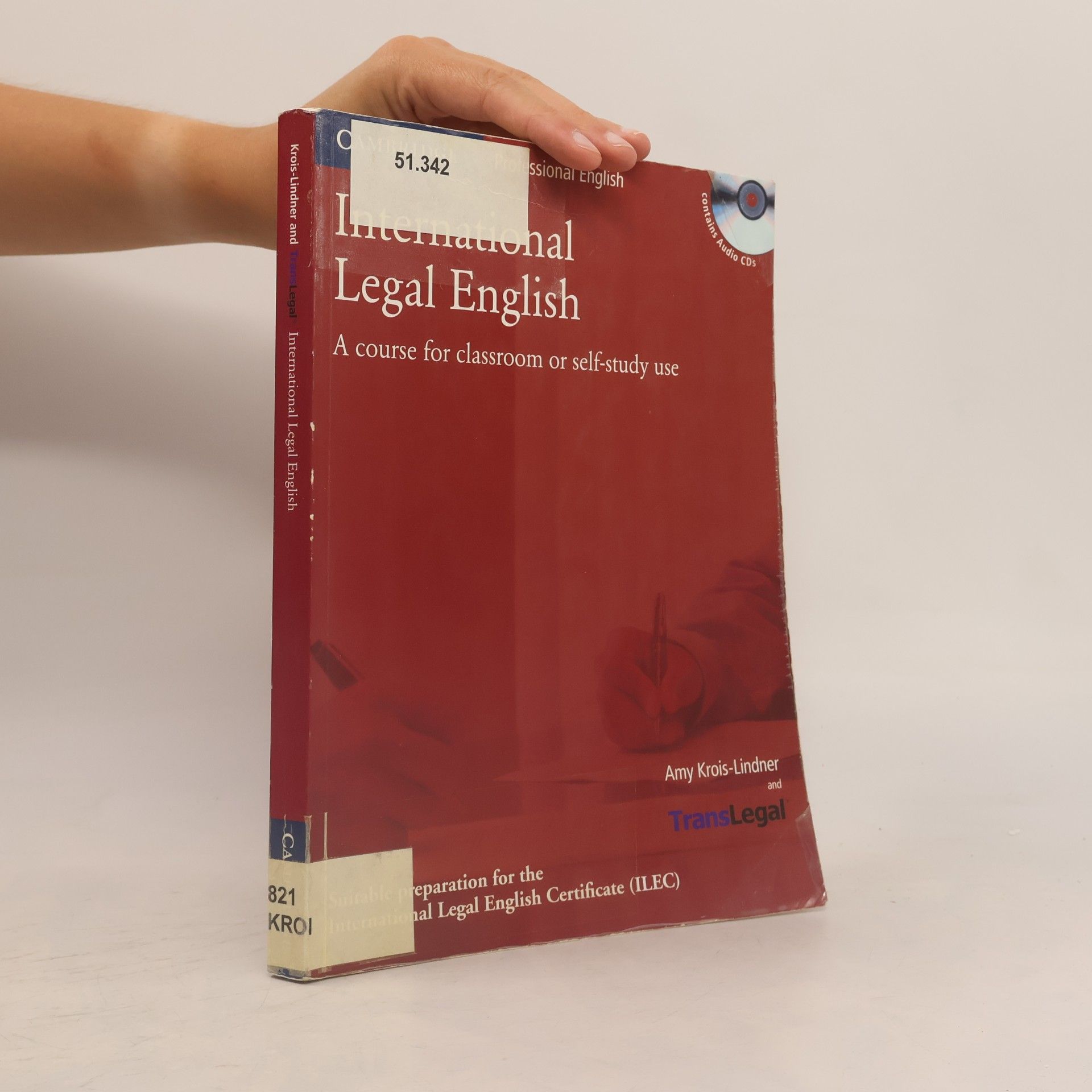 Amy Krois-Lindner International legal English : a course for classroom or self-study use : [suitable preparation for the International legal English certificate (ILEC)]
