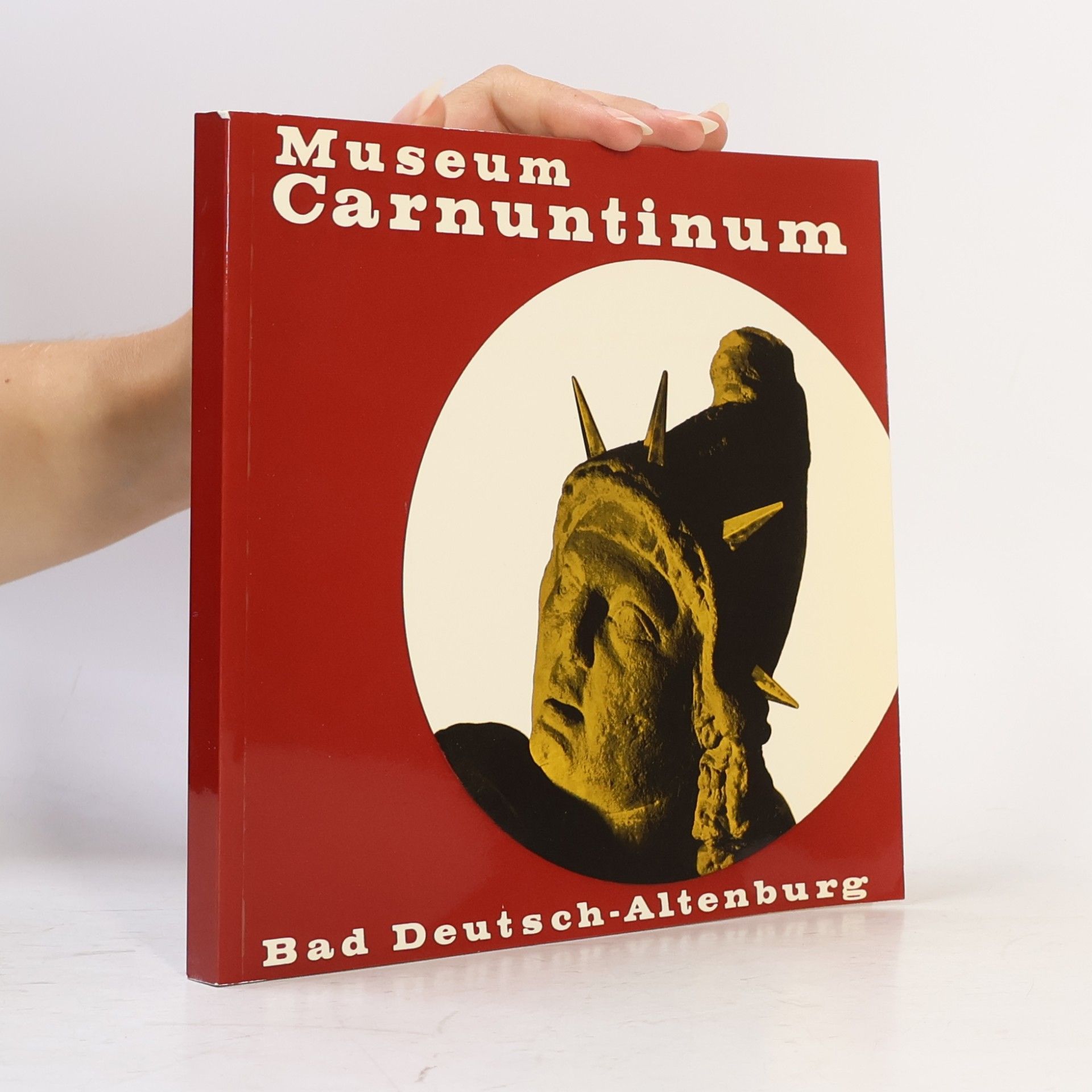 Kolektiv autorů Museum Carnuntinum. Bad Deutsch-Altenburg