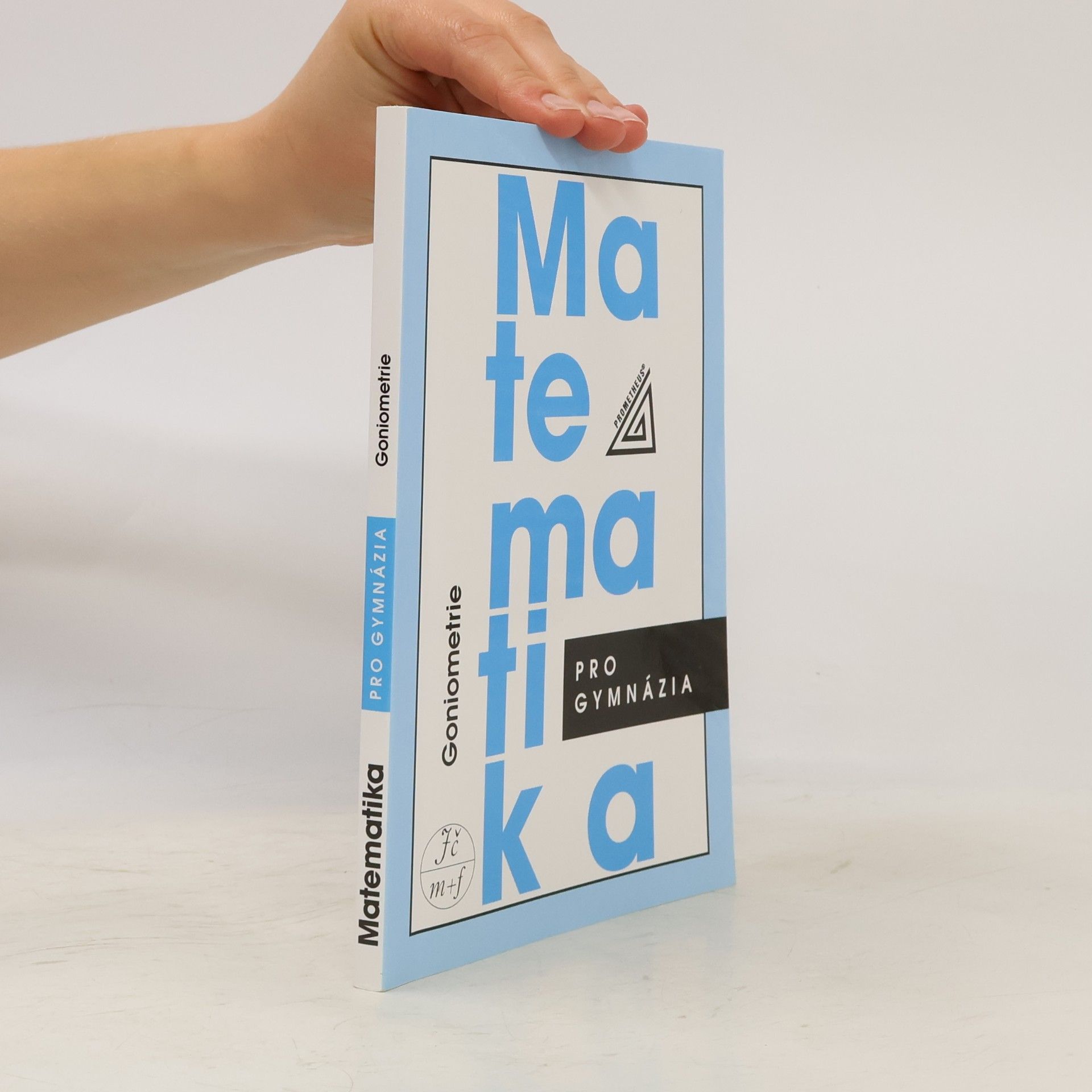 Oldřich Odvárko Matematika pro gymnázia. Goniometrie