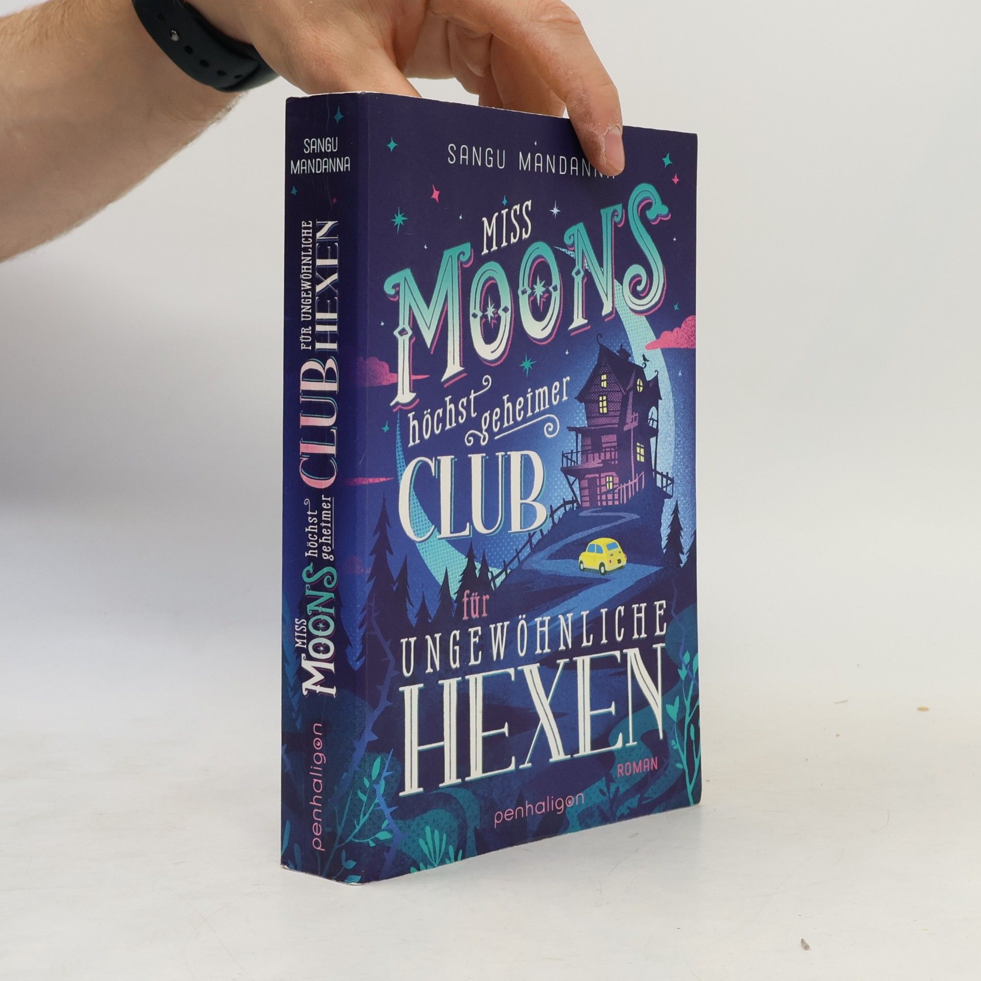 Sangu Mandanna Miss Moons höchst geheimer Club für ungewöhnliche Hexen