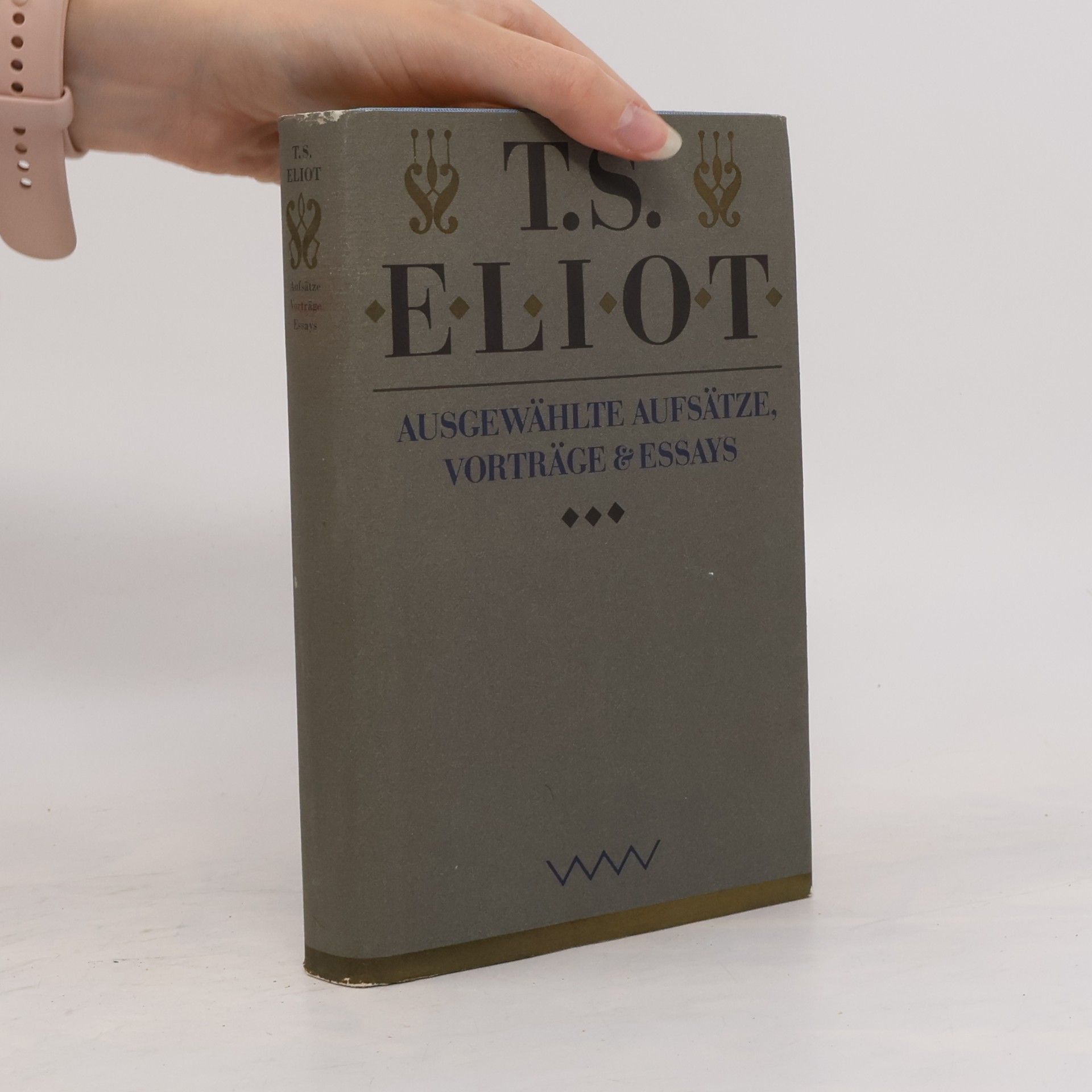 T. S. Eliot Ausgewählte Aufsätze, Vorträge und Essays