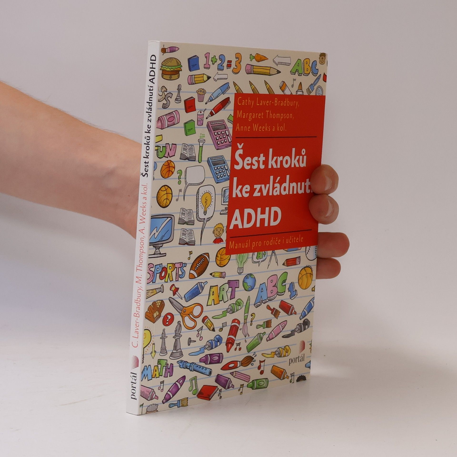 Cathy Laver-Bradbury Šest kroků ke zvládnutí ADHD. Manuál pro rodiče i učitele