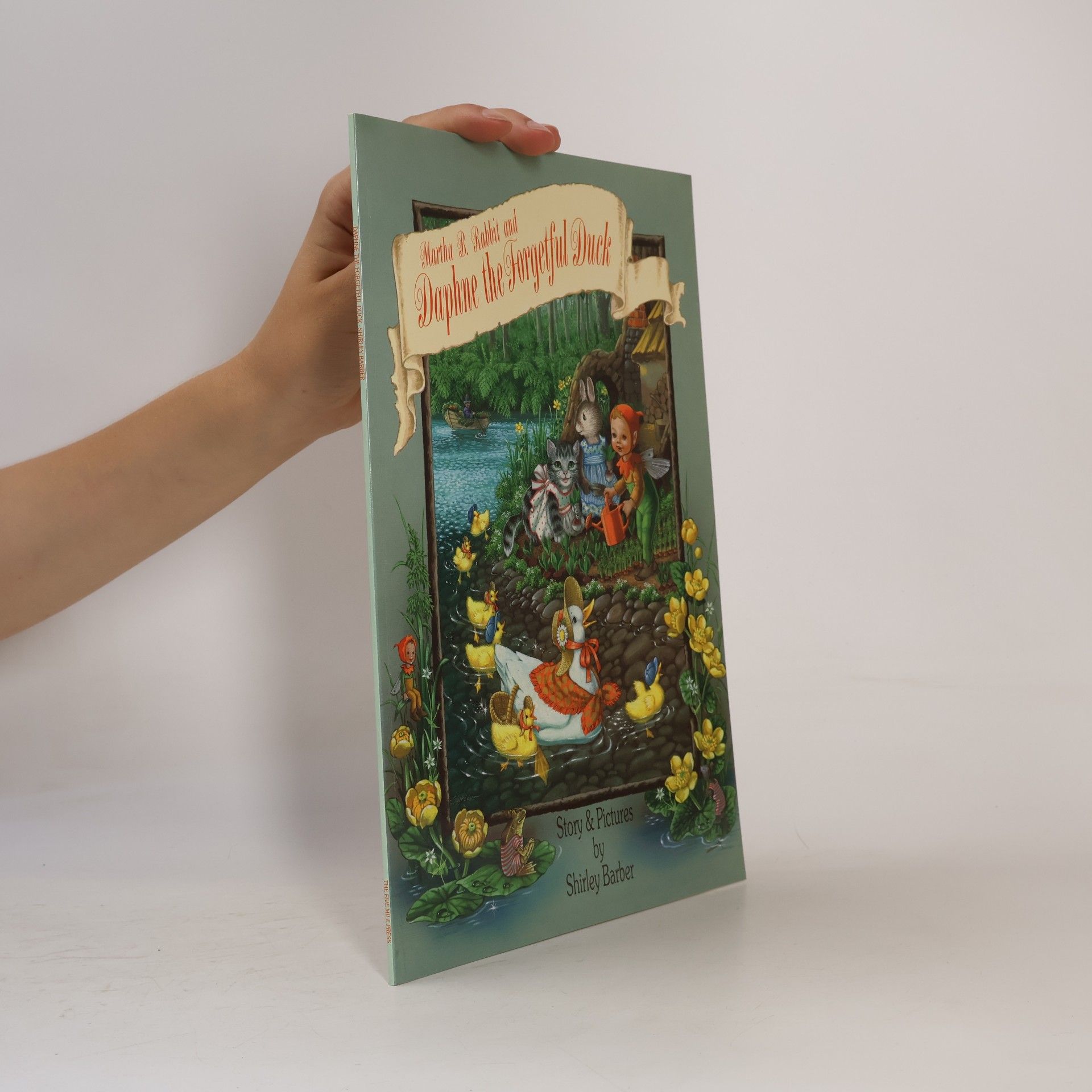 Shirley Barber Martha B. Rabbit and Daphne the Forgetful Duck