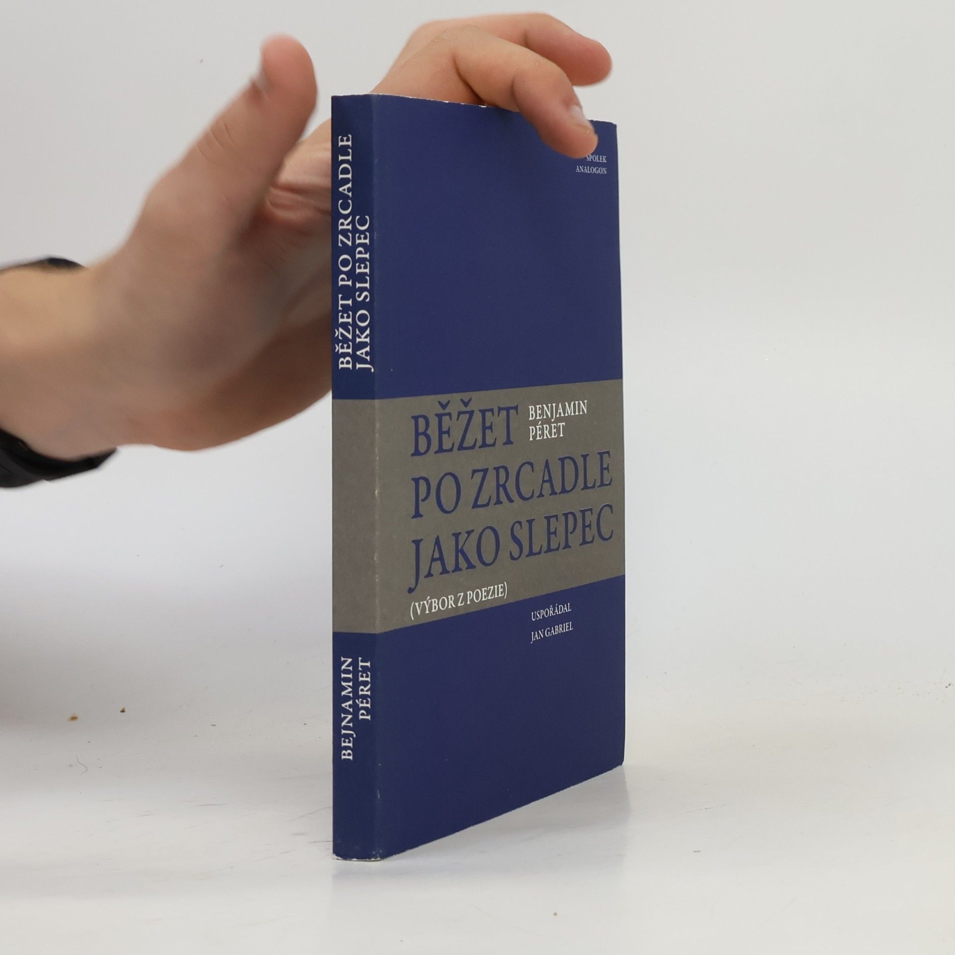 Benjamin Péret Běžet po zrcadle jako slepec