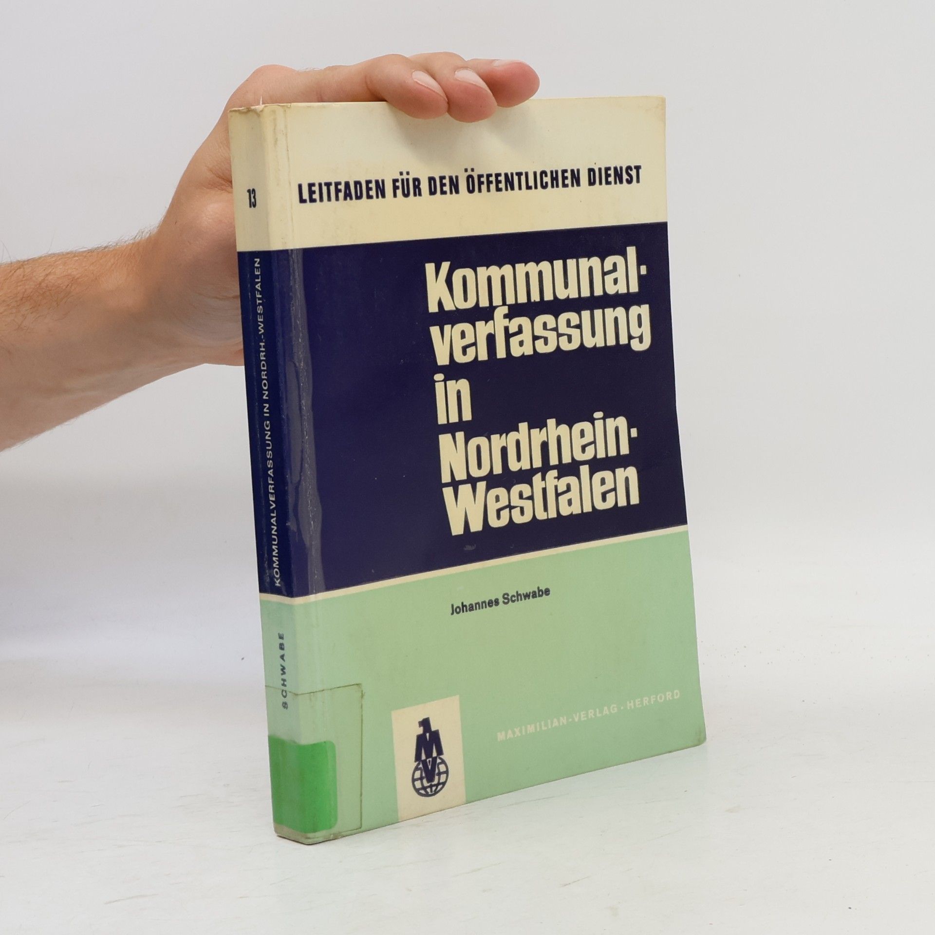 Johannes Schwabe Leitfaden für den öffentlichen Dienst - 13: Kommunalverfassung in Nordrhein-Westfalen