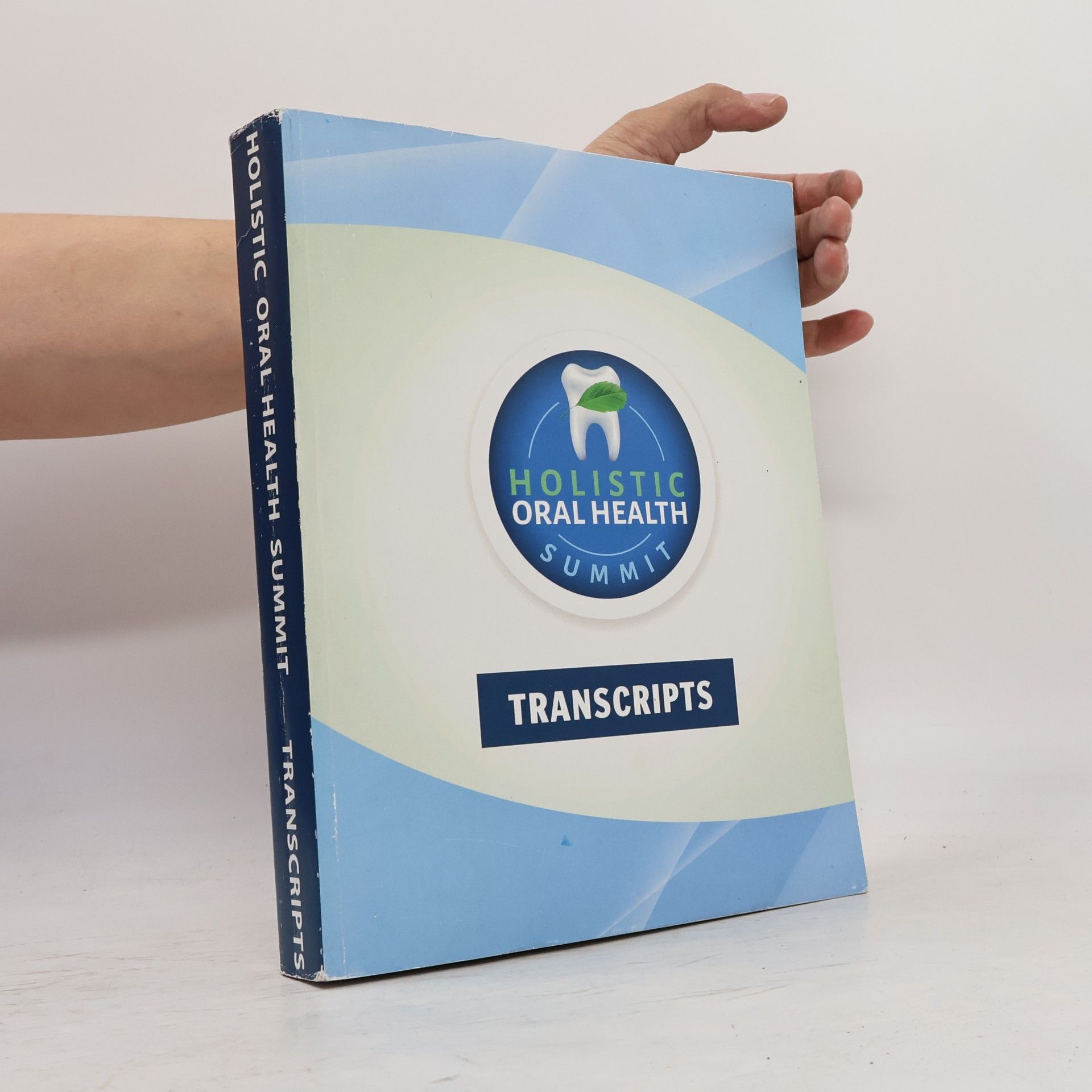Autorenkollektiv Holistic Oral Health Summit: Transcripts