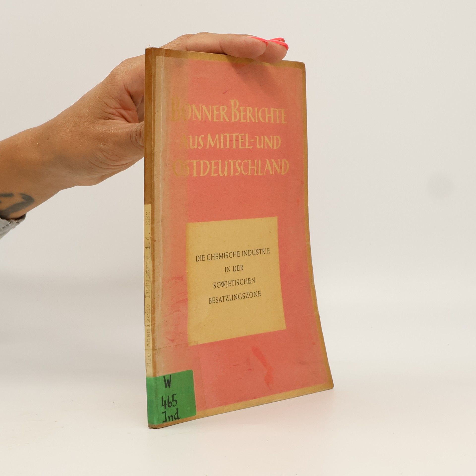 Various authors Die chemische Industrie in der sowjetischen Besatzungszone