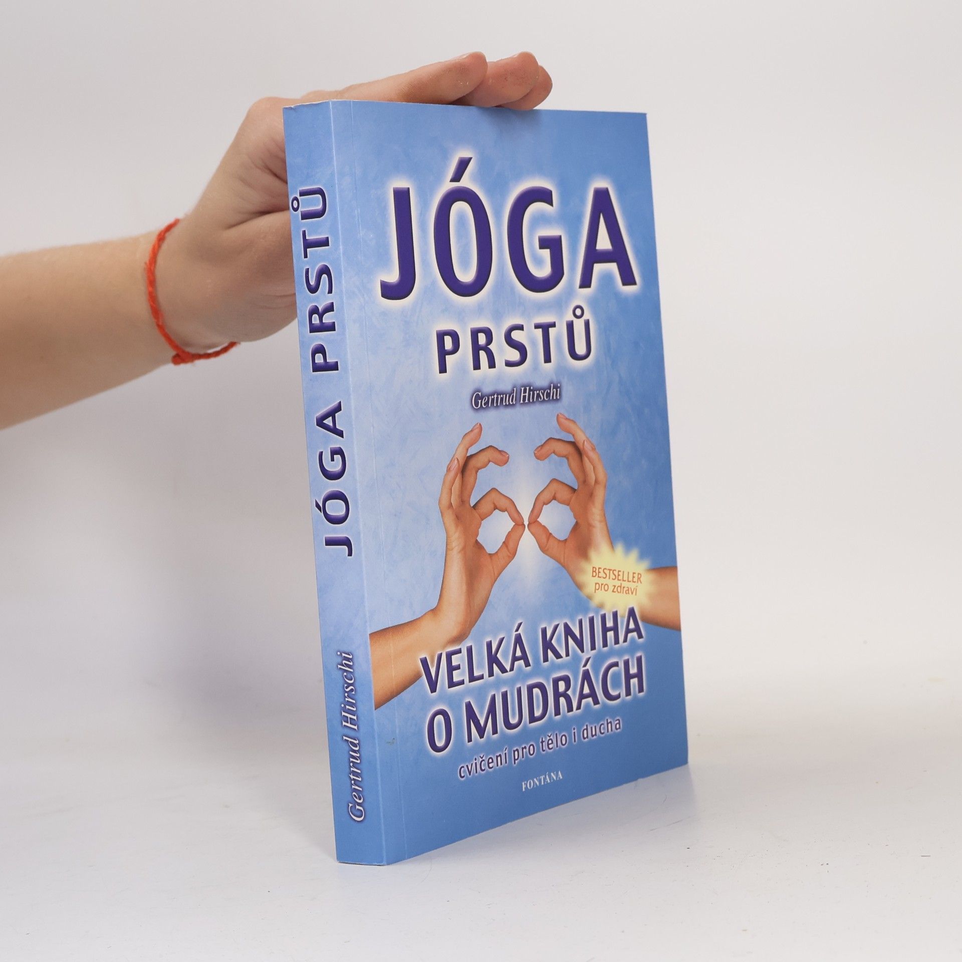 Gertrud Hirschi Jóga prstů : mudry - cvičení pro tělo i ducha