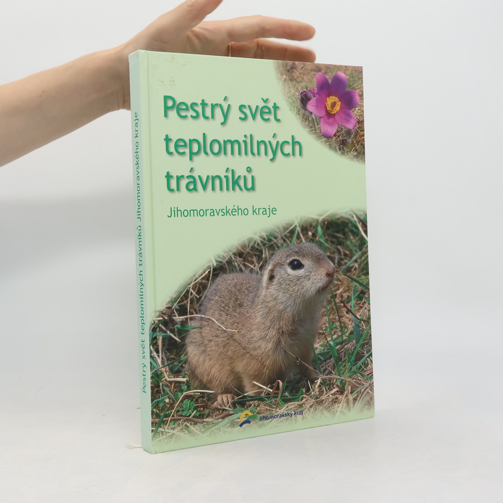Karla Martišková Pestrý svět teplomilných trávníků Jihomoravského kraje