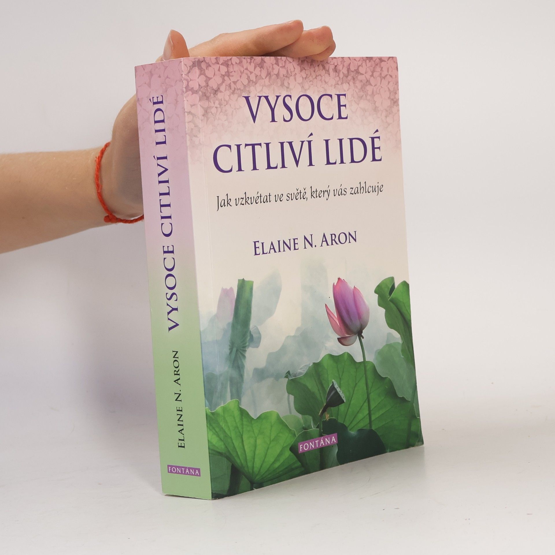 Elaine Aron Vysoce citliví lidé: Jak vzkvétat ve světě, který vás zahlcuje
