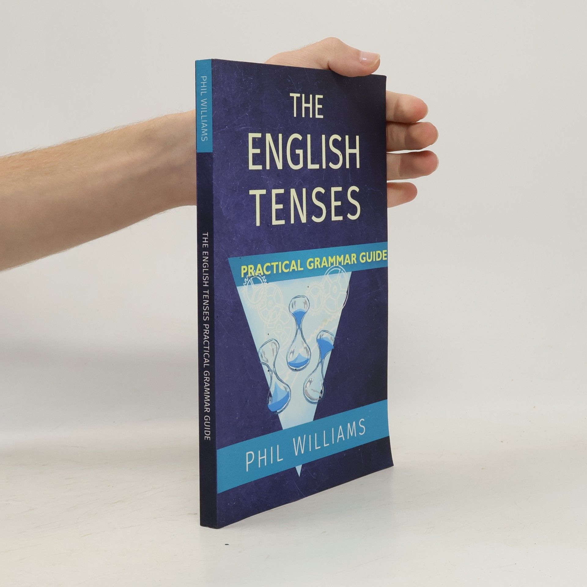 Catherine E Williamson The English Tenses Practical Grammar Guide