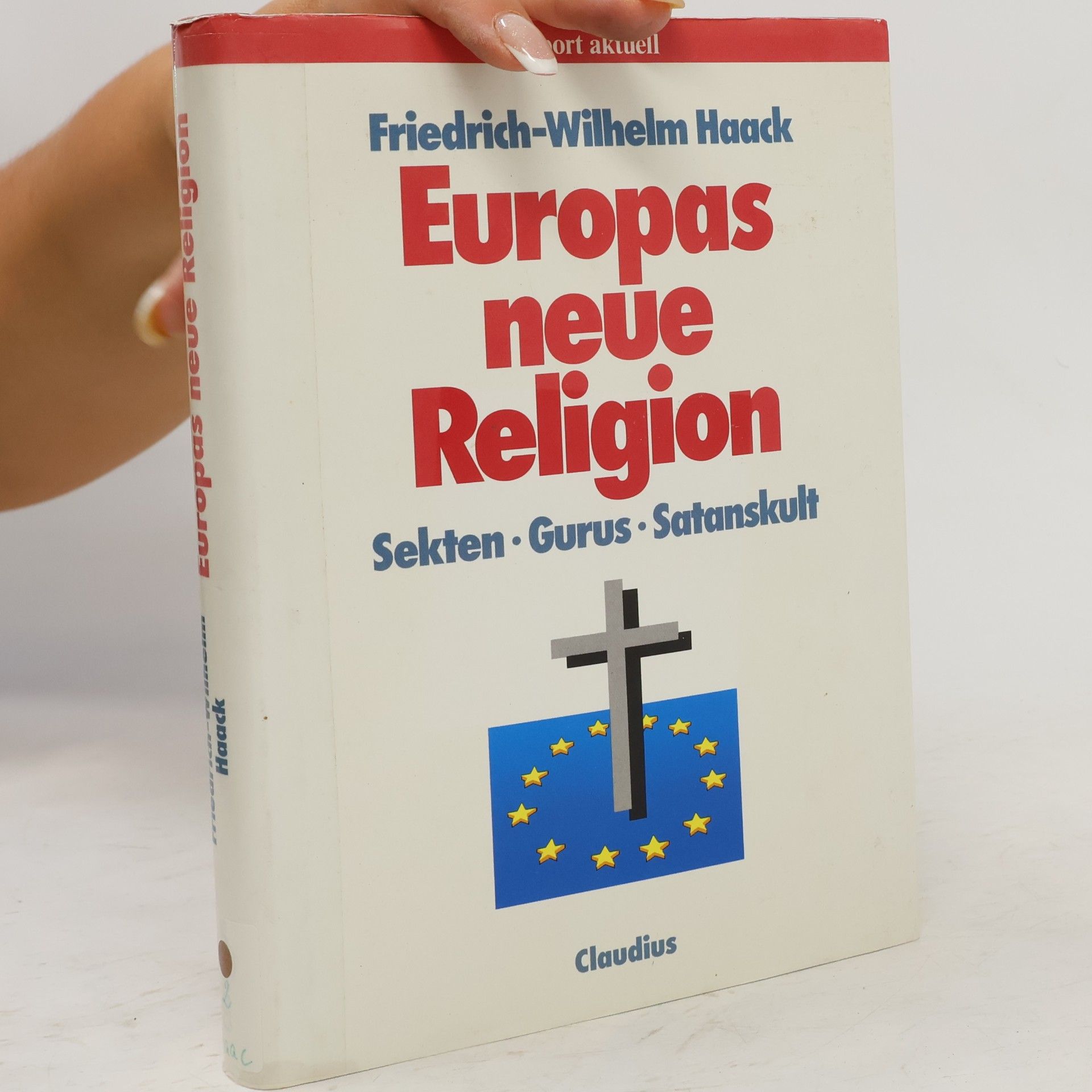 Friedrich-Wilhelm Haack Europas neue Religion