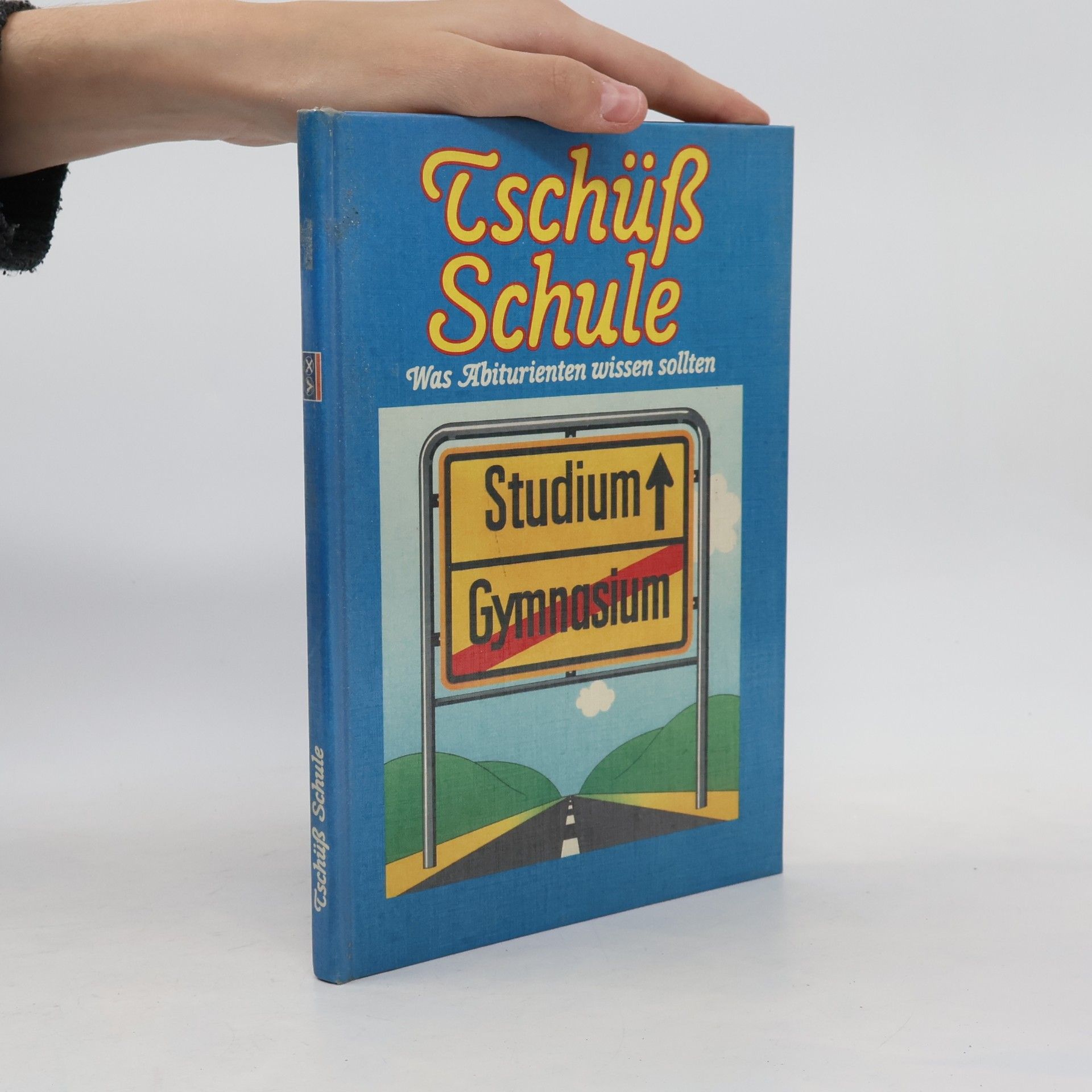 kolektiv Tschüß Schule. Was Abiturienten wissen sollten