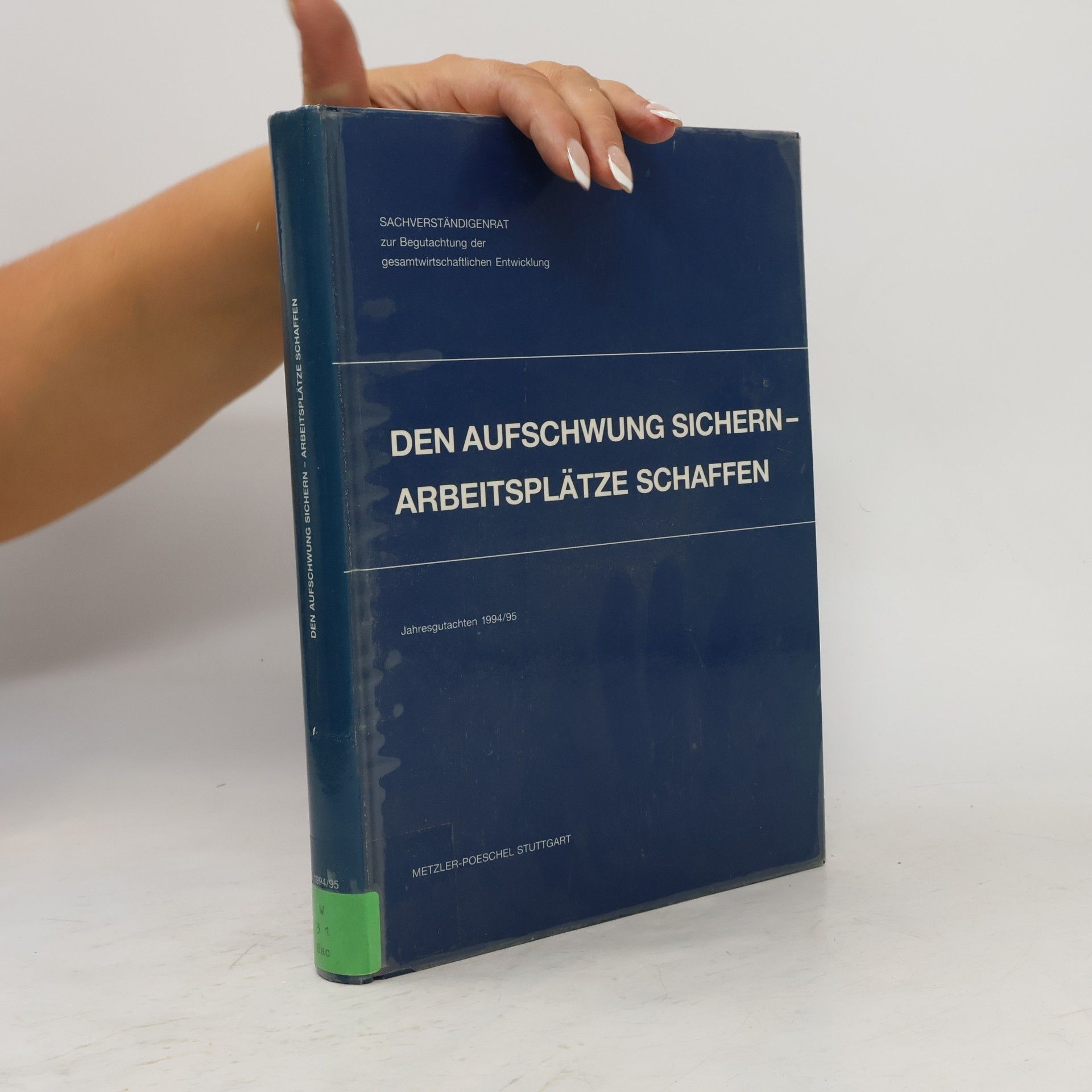 Autorenkollektiv Den Aufschwung sichern - Arbeitsplätze schaffen