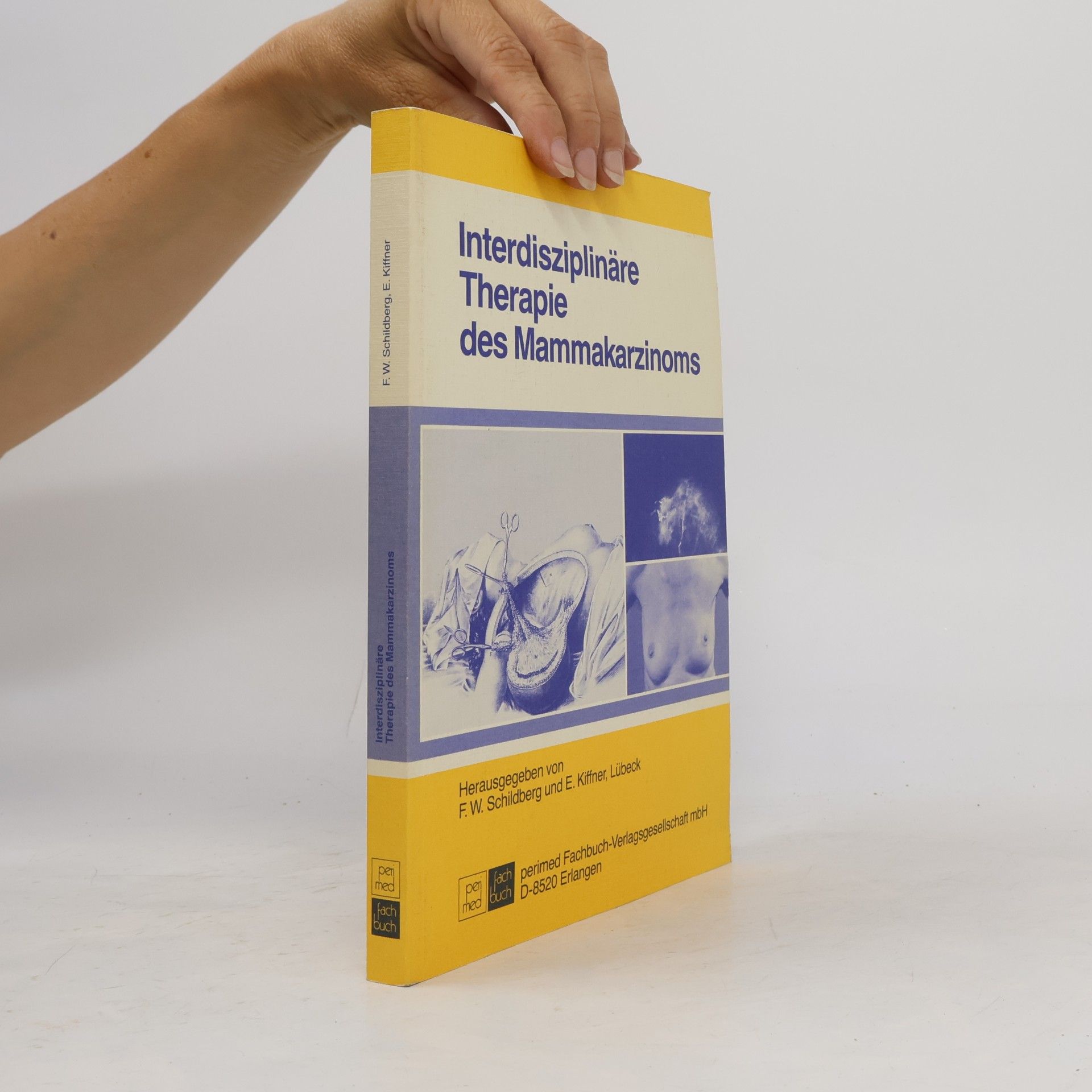 Friedrich Wilhelm Schildberg Interdisziplinäre Therapie des Mammakarzinoms