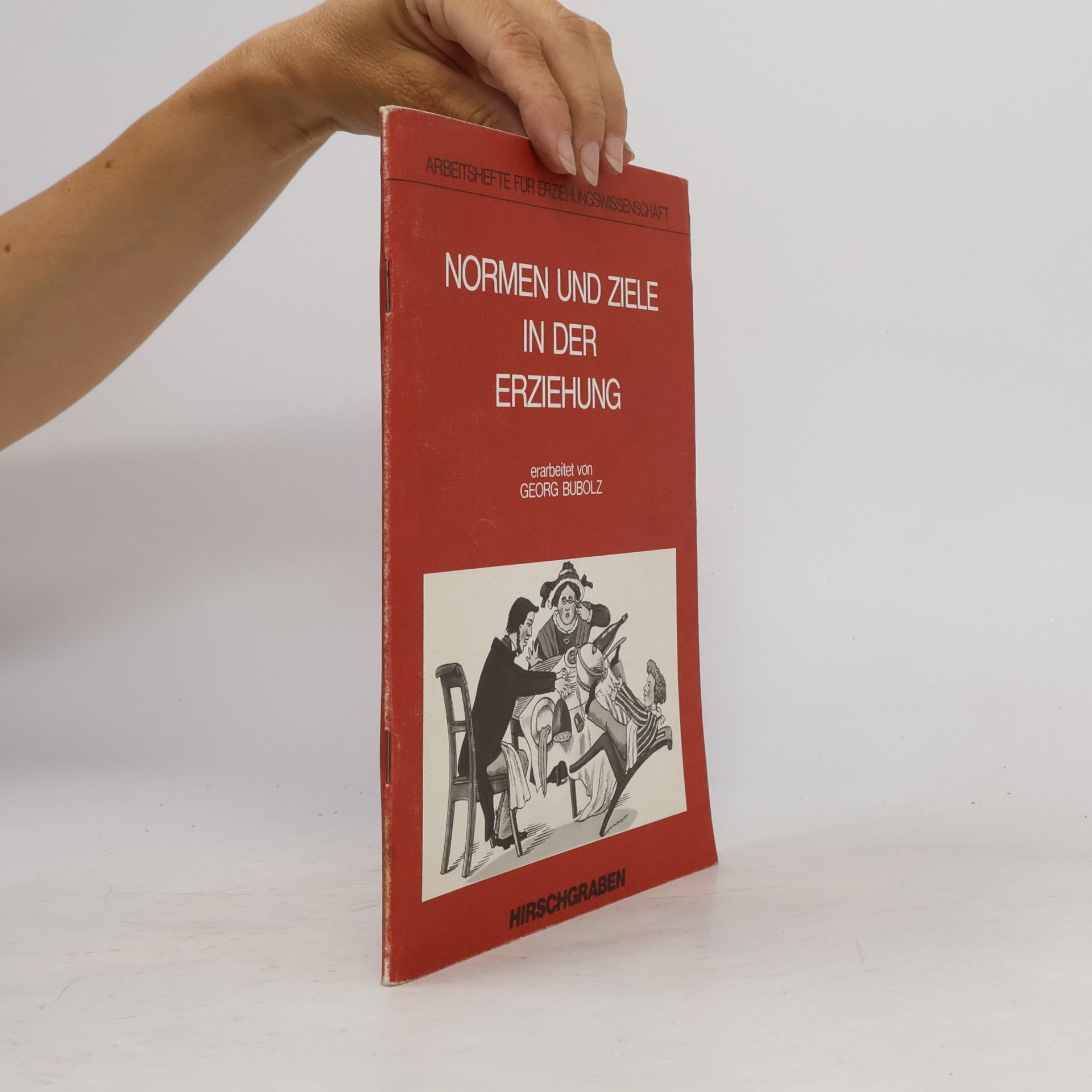 Autorenkollektiv Normen und Ziele in der Erziehung