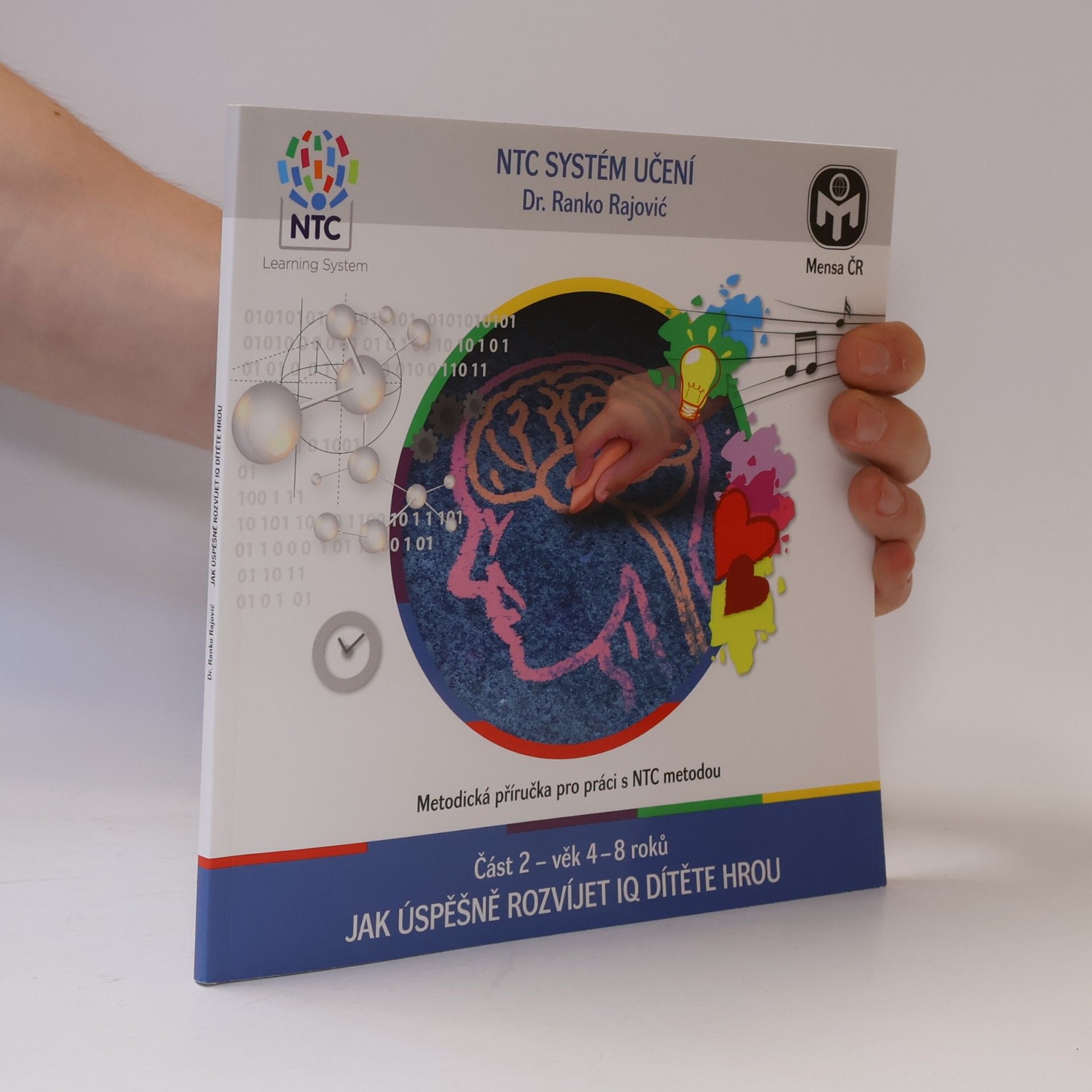 Dušan Fürst NTC systém učení : Metodická příručka pro práci s NTC metodou. Část 2 - věk 4 - 8 roků, Jak úspěšně rozvíjet IQ dítěte hrou