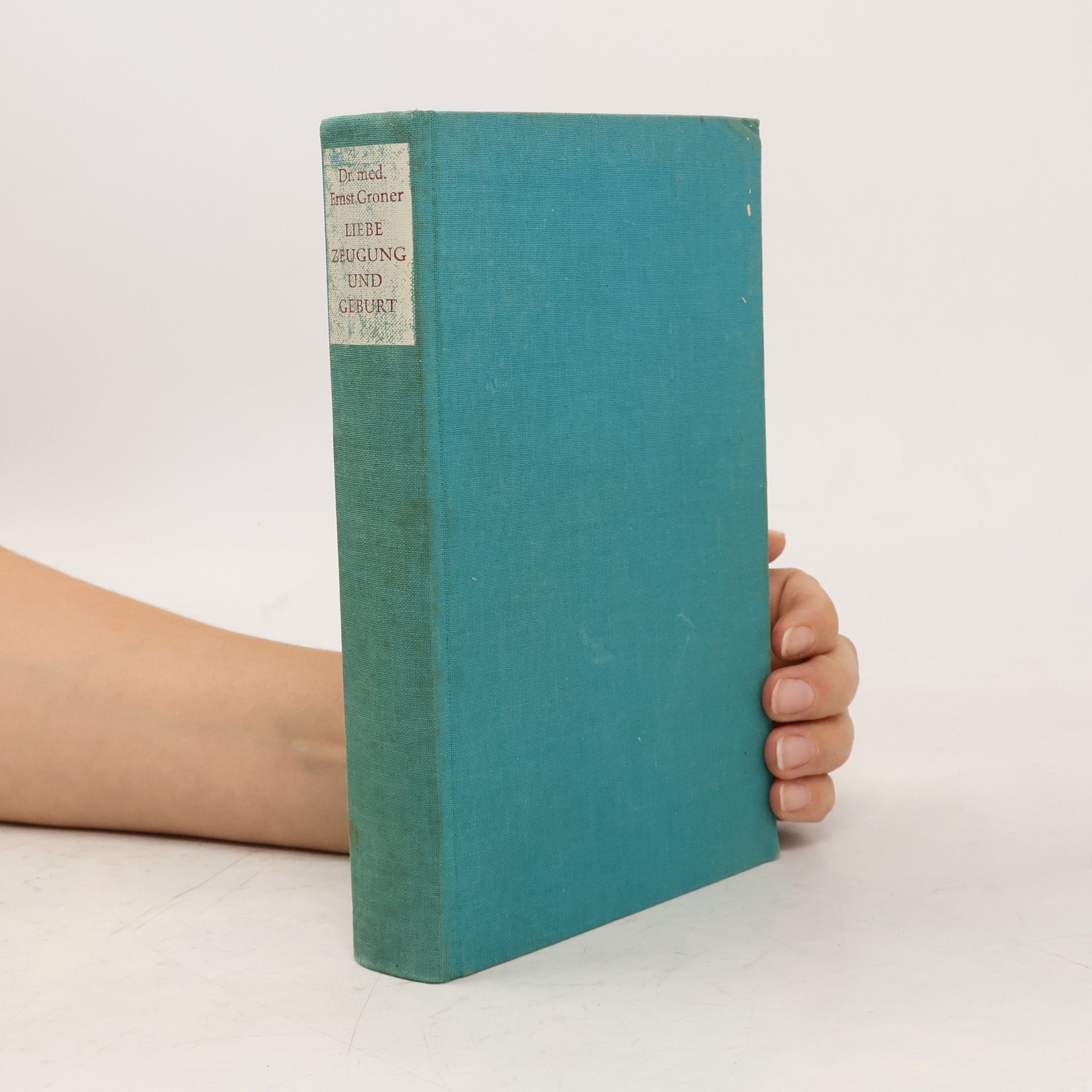 Ernst Groner Liebe, Zeugung und Geburt
