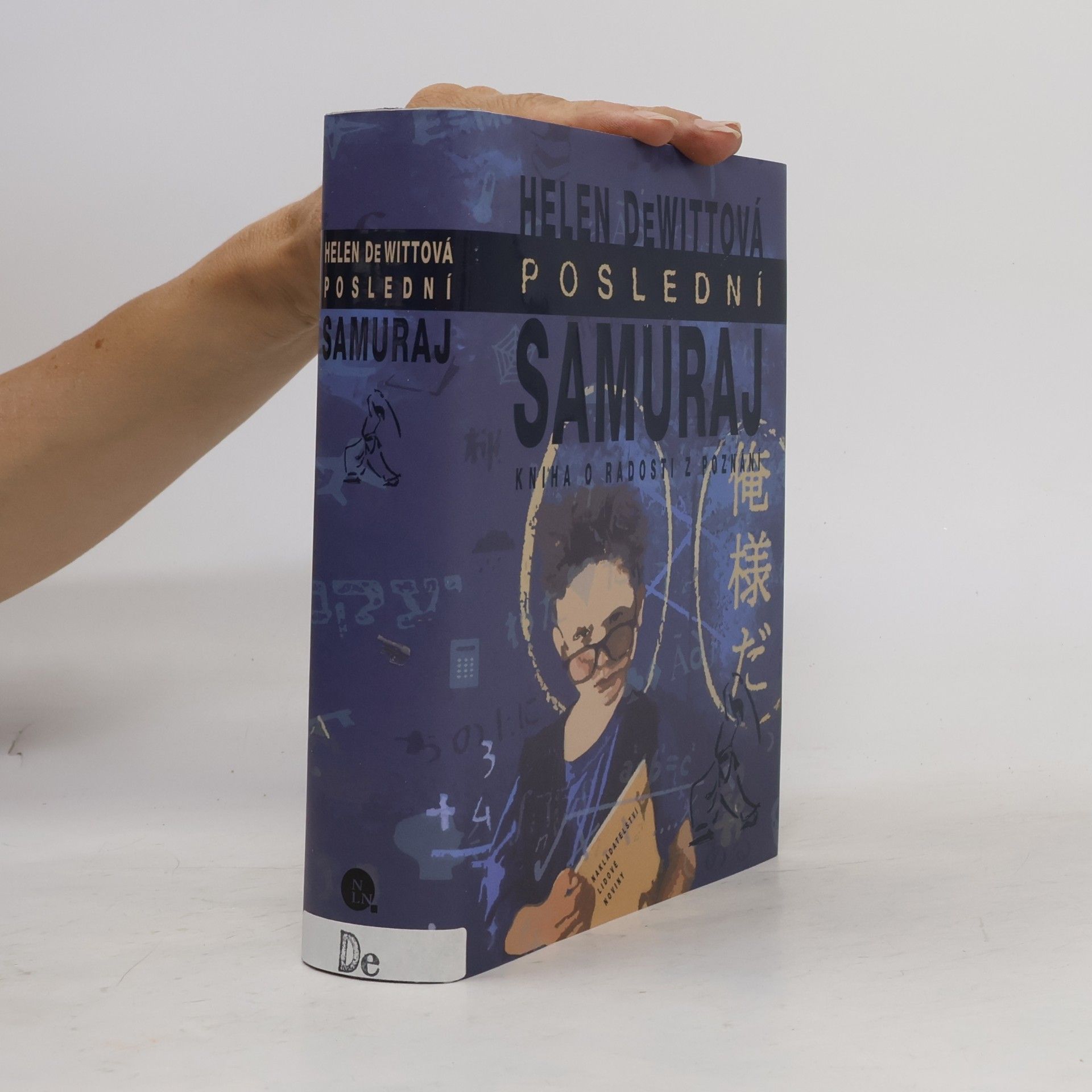 Helen DeWitt Poslední samuraj: Kniha o radosti z poznání