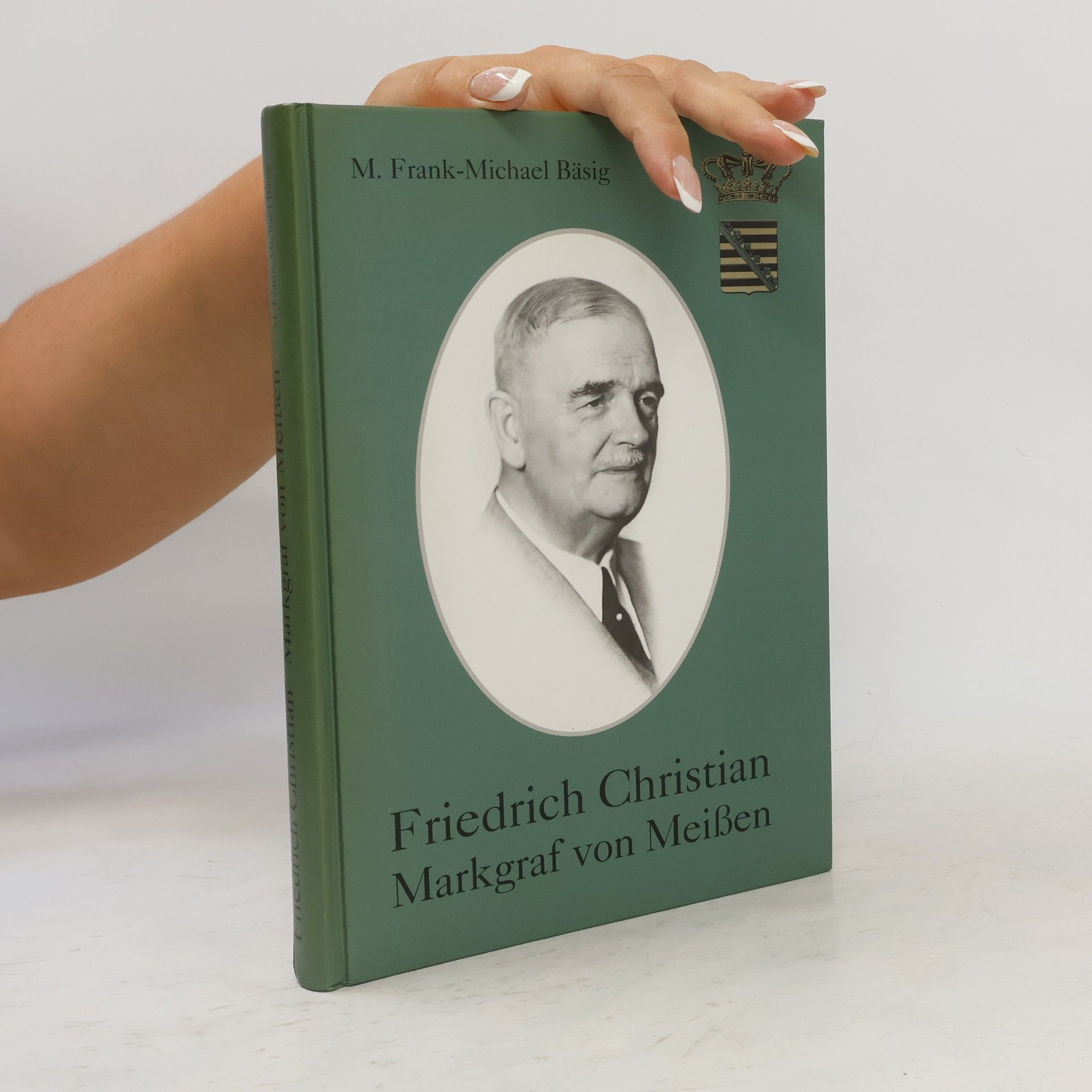 M. Frank-Michael Bäsig Friedrich Christian Markgraf von Meißen