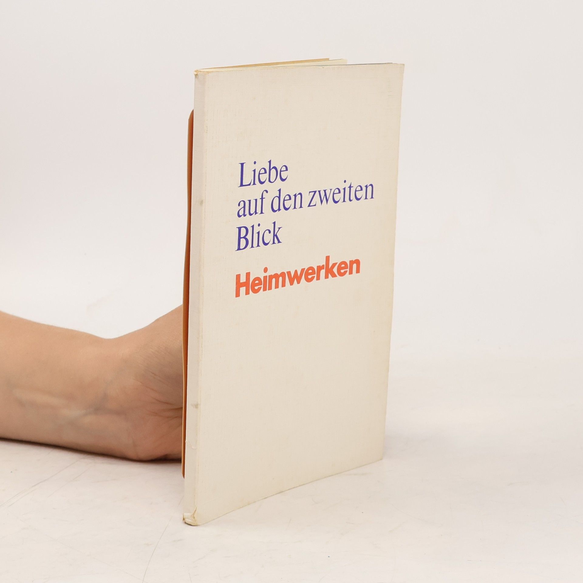 Kolektiv autorů Liebe auf den zweiten Blick. Heimwerken