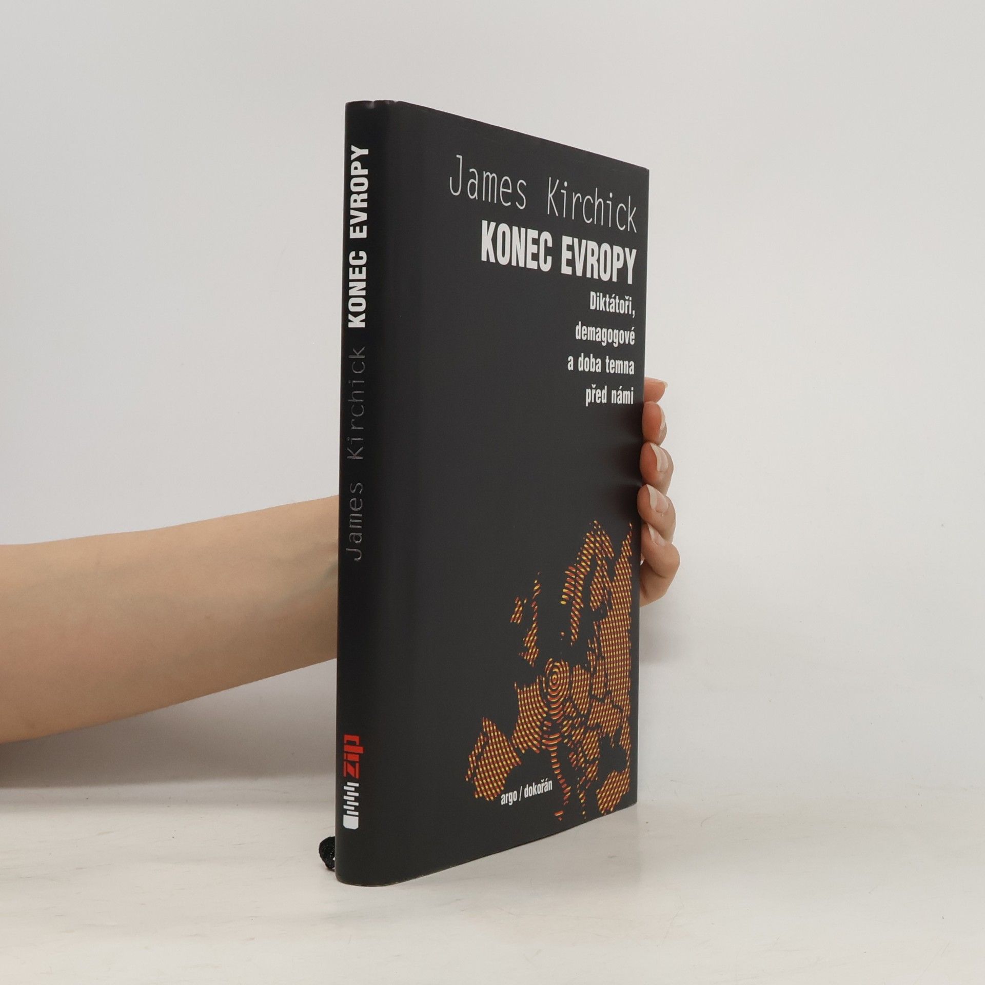 Konec Evropy: diktátoři, demagogové a doba temna před námi