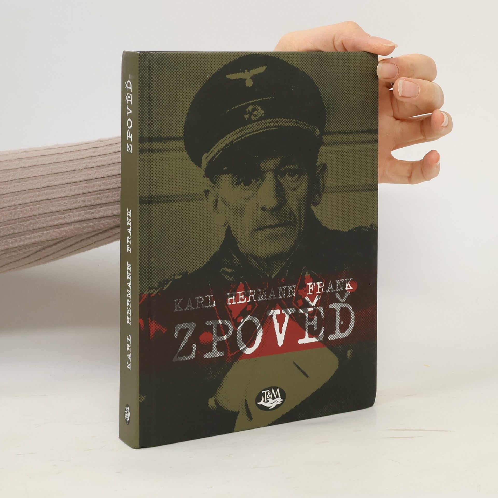 Karl Hermann Frank Zpověď. Podle vlastních výpovědí v době vazby u Krajského soudu trestního v Praze na Pankráci