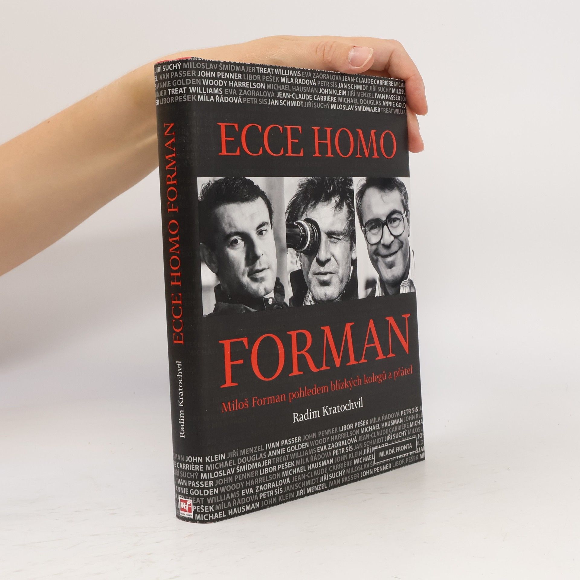 Radim Kratochvíl Ecce homo Forman: Miloš Forman pohledem blízkých kolegů a přátel