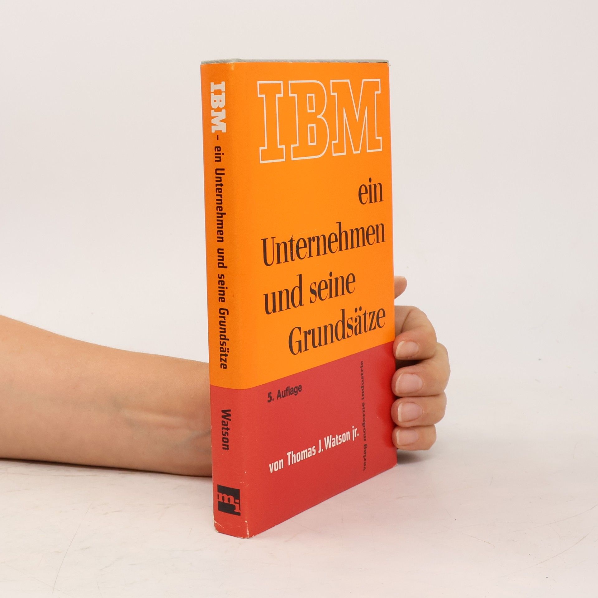 Thomas J. Watson jr. IBM ein Unternehmen und seine Grundsätze