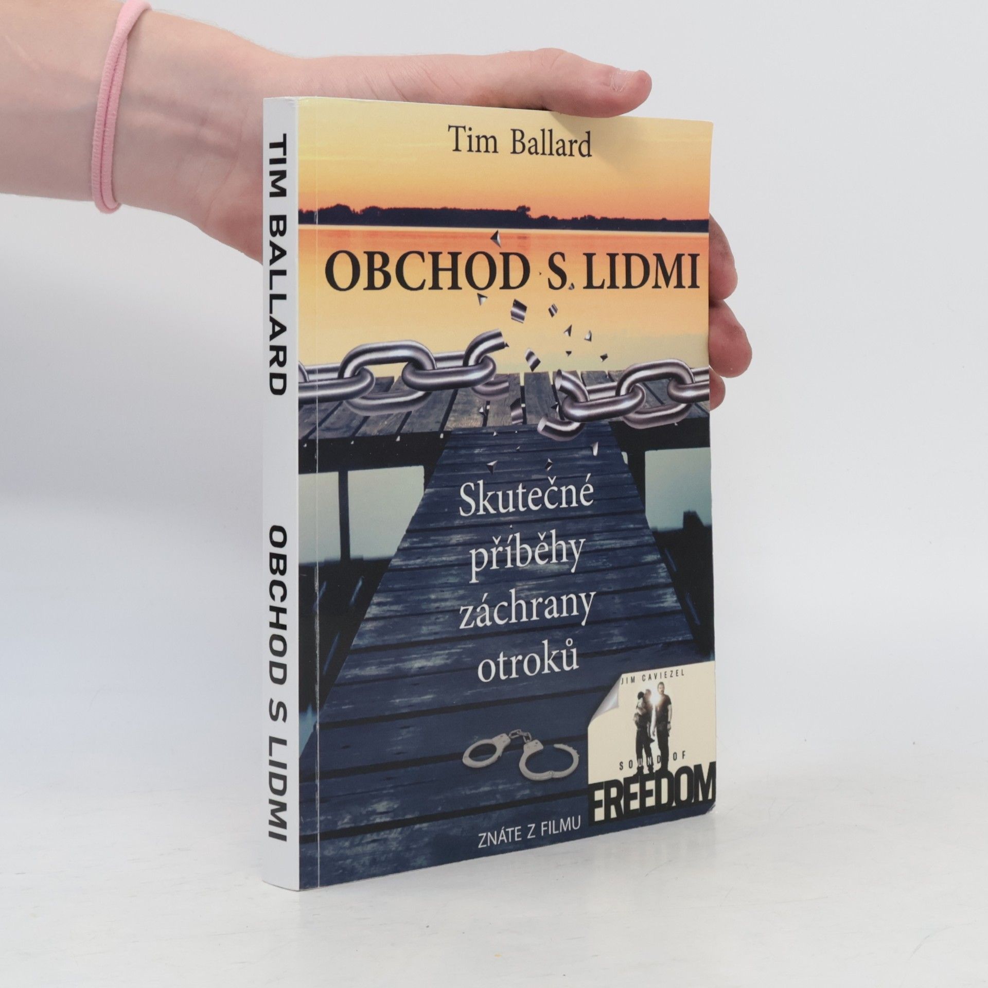 Ballard Tim Obchod s lidmi - Skutečné příběhy záchrany otroků