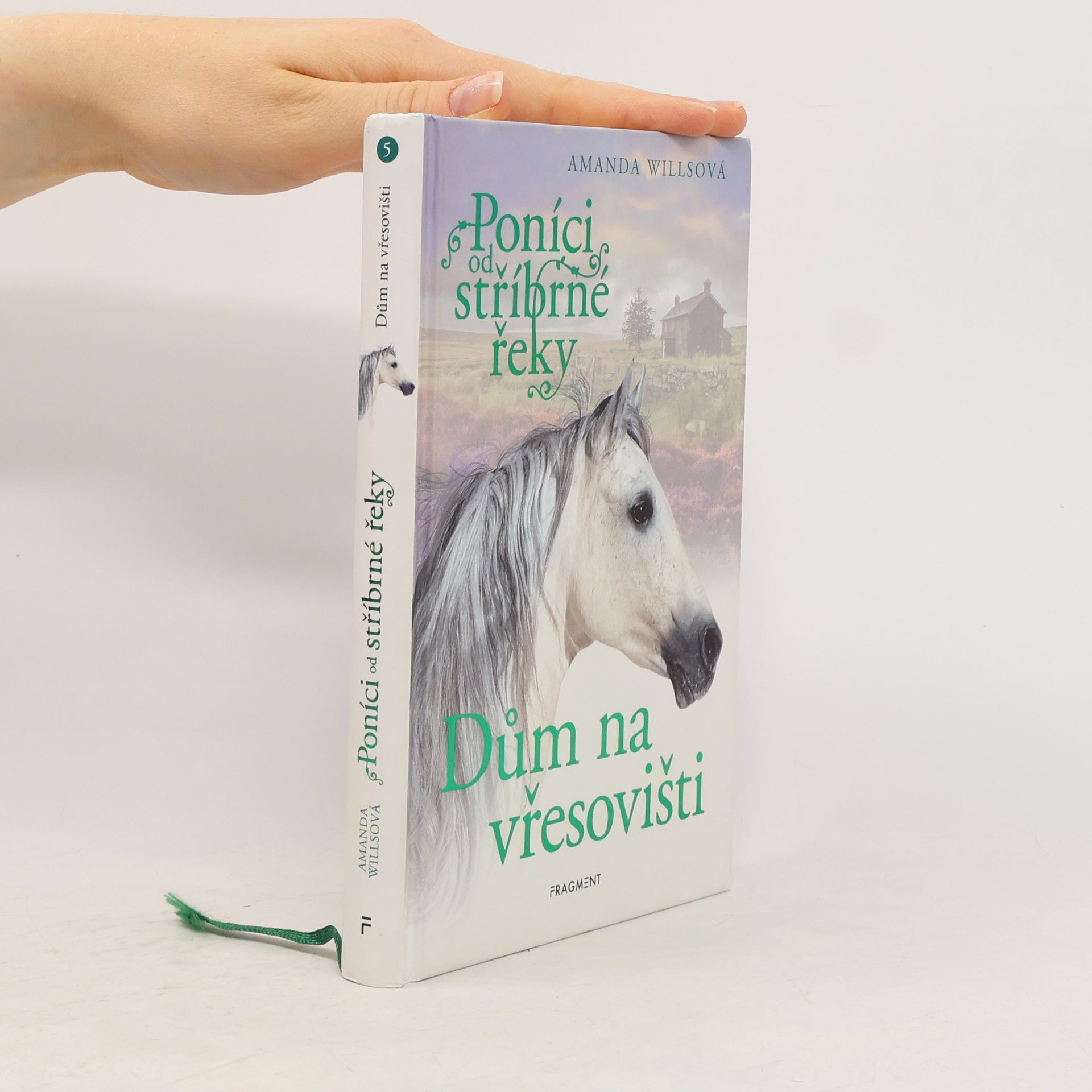 Amanda Wills Poníci od stříbrné řeky. Dům na vřesovišti