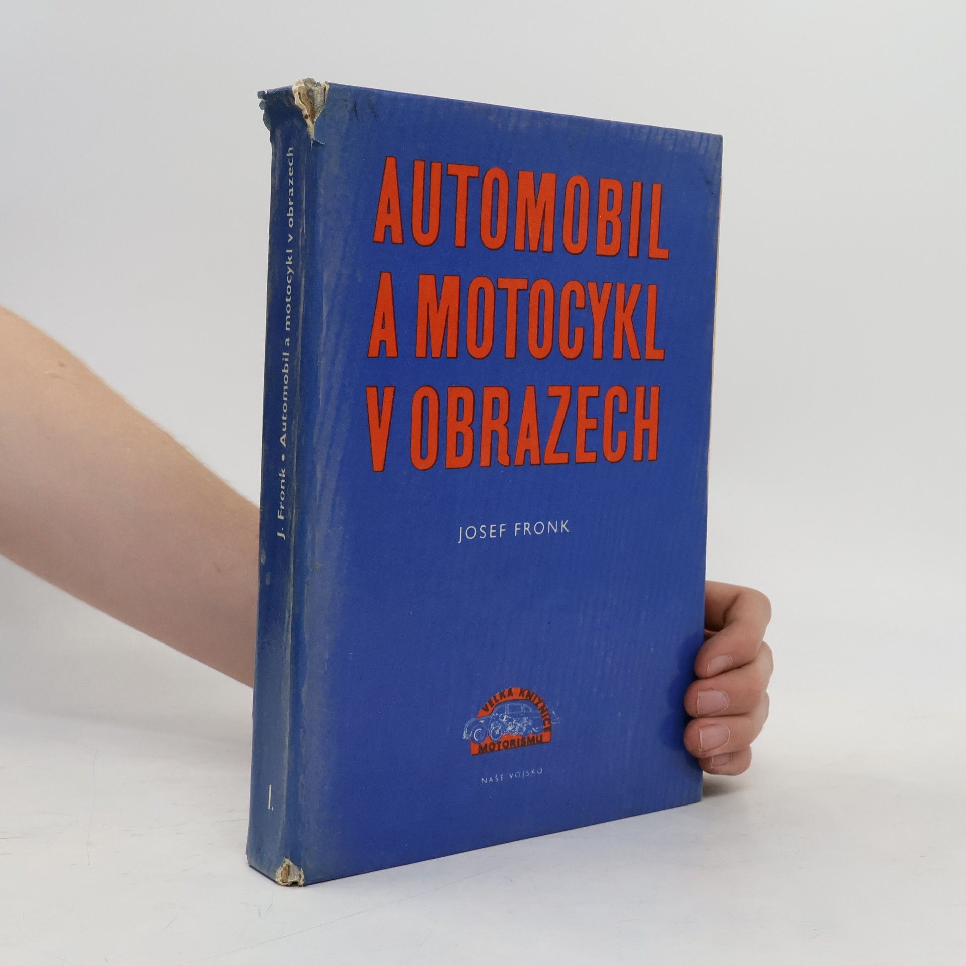 Josef Fronk Automobil a motocykl v obrazech + obrazové přílohy. 1. díl