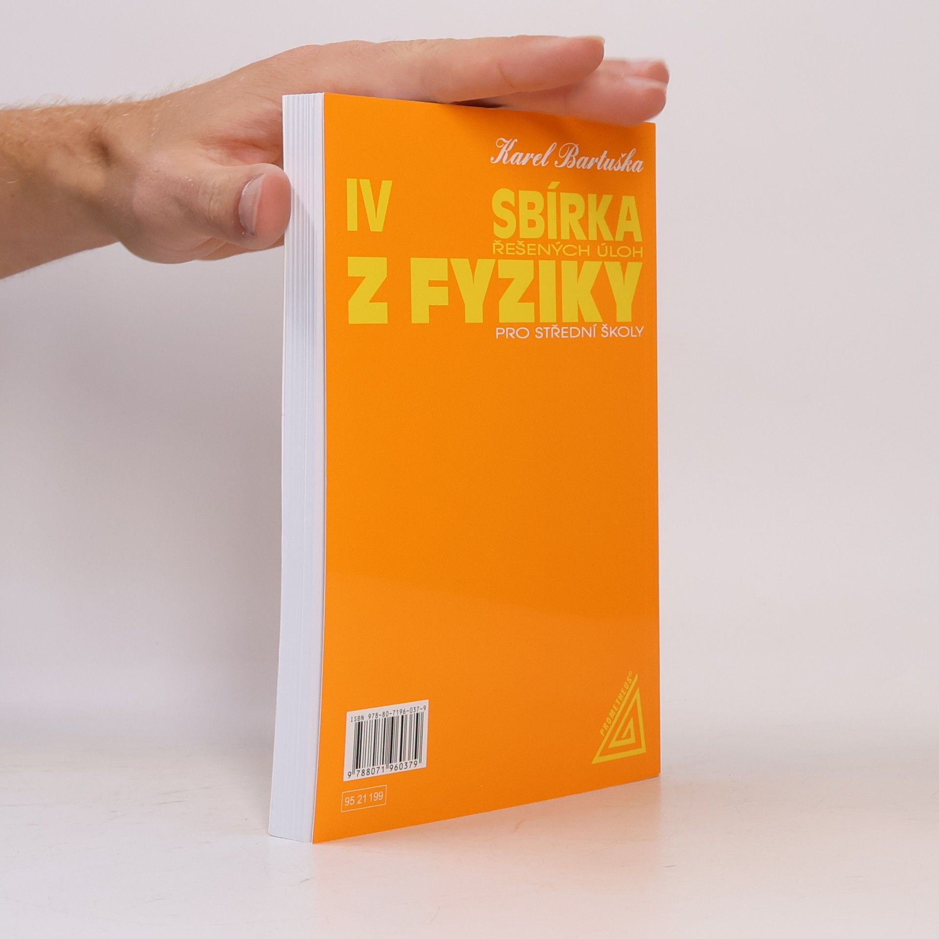 Karel Bartuška Sbírka řešených úloh z fyziky pro střední školy. 4. díl. Optika, fyzika mikrosvěta, speciální teorie relativity, astrofyzika