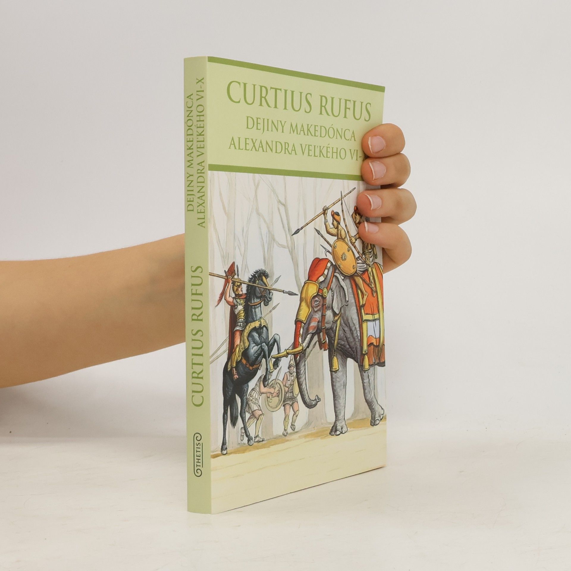 Quintus Curtius Rufus Dejiny Makedónca Alexandra Veľkého VI-X