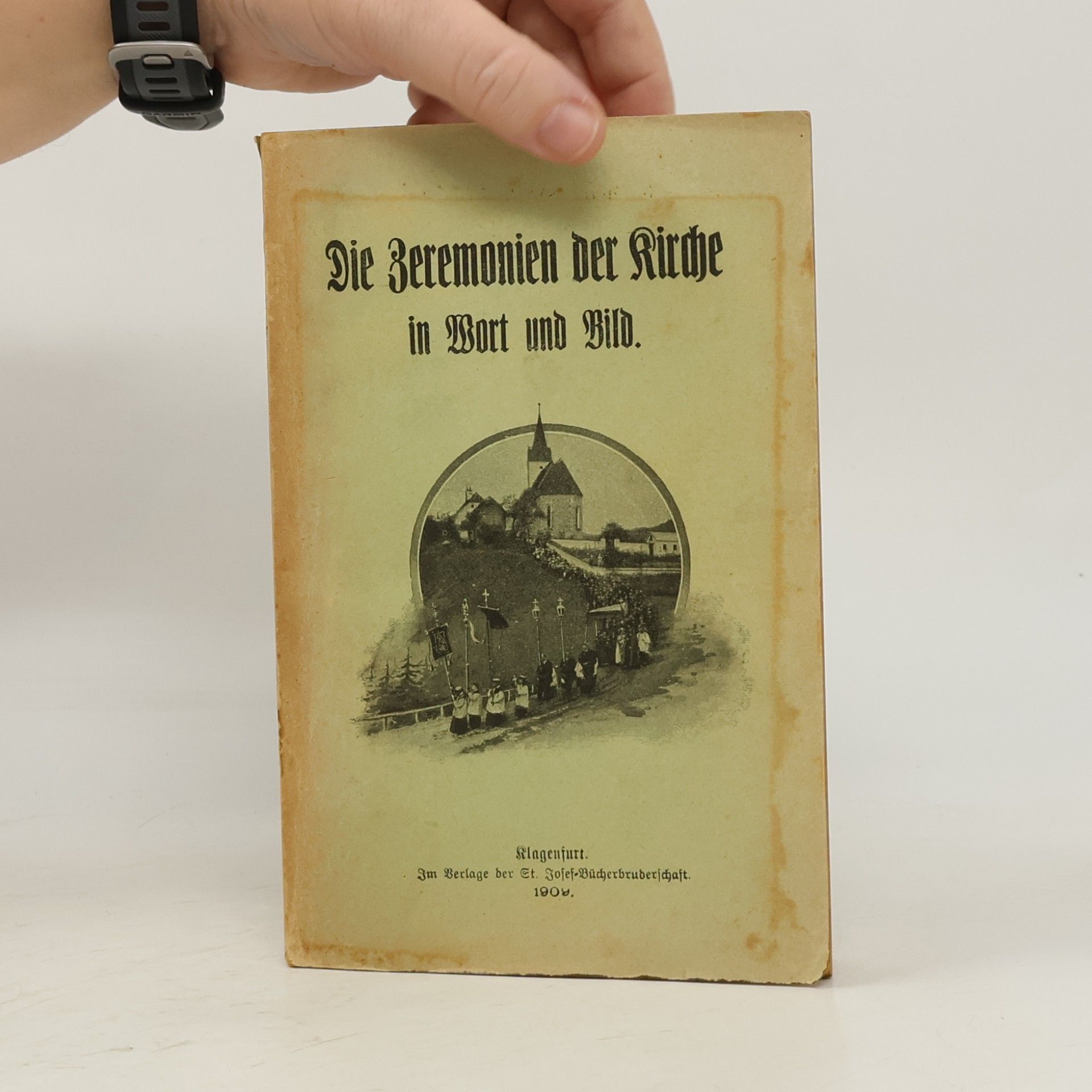 Josef Stelzl Die Zeremonien der Kirche in Wort und Bild