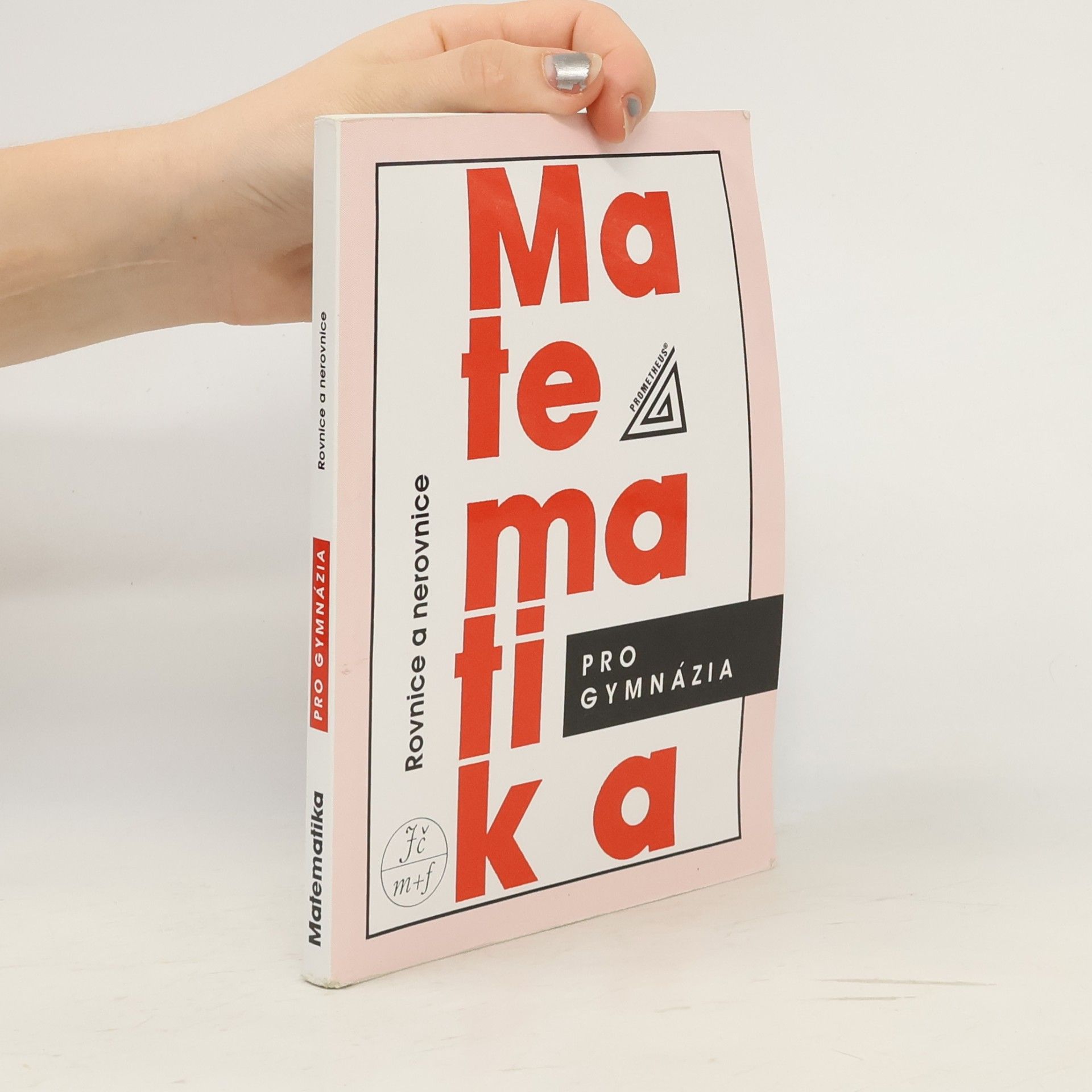 Jura Charvát Matematika pro gymnázia. Rovnice a nerovnice