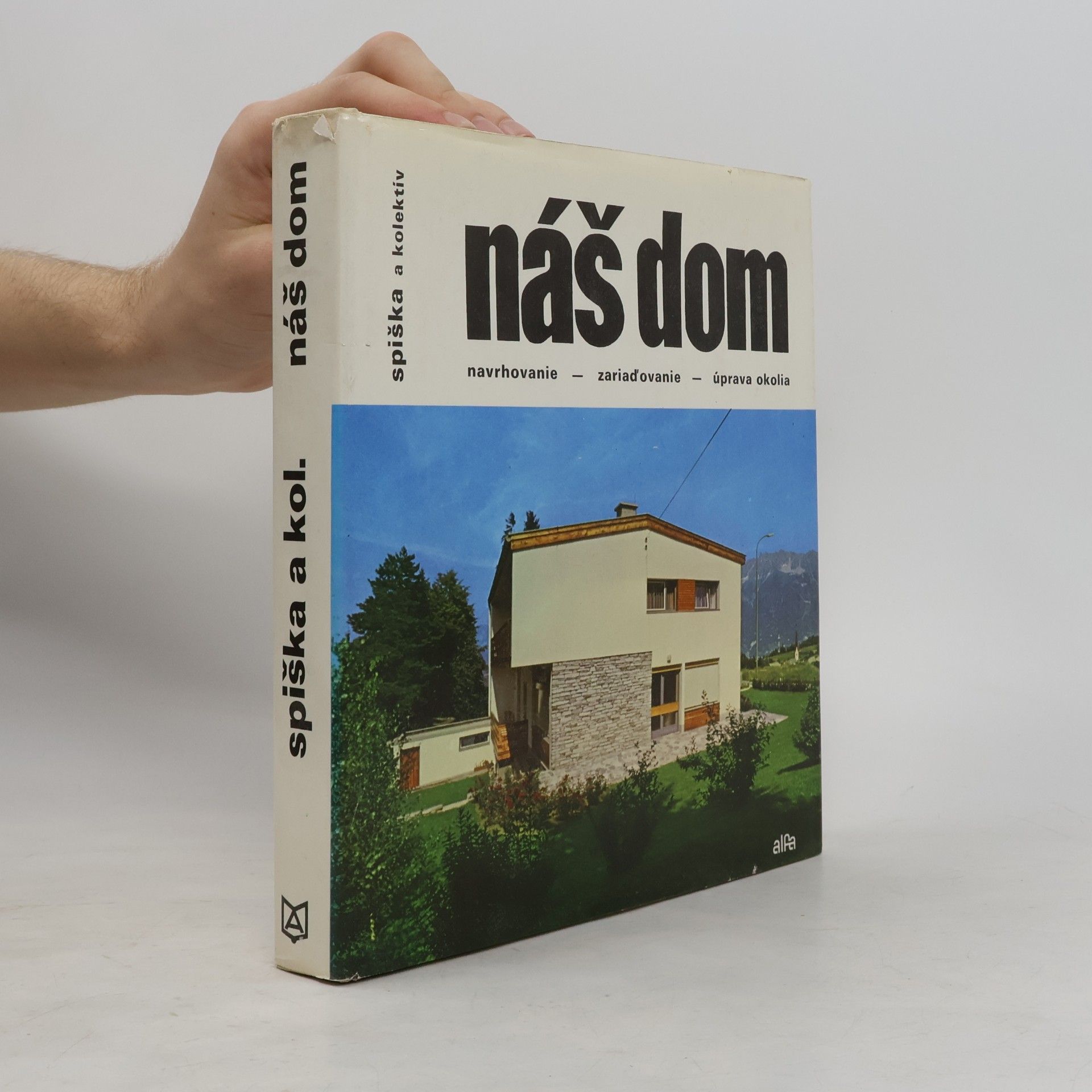 Kolektív autorov Náš dom. Navrhovanie, zariaďovanie a úprava okolia