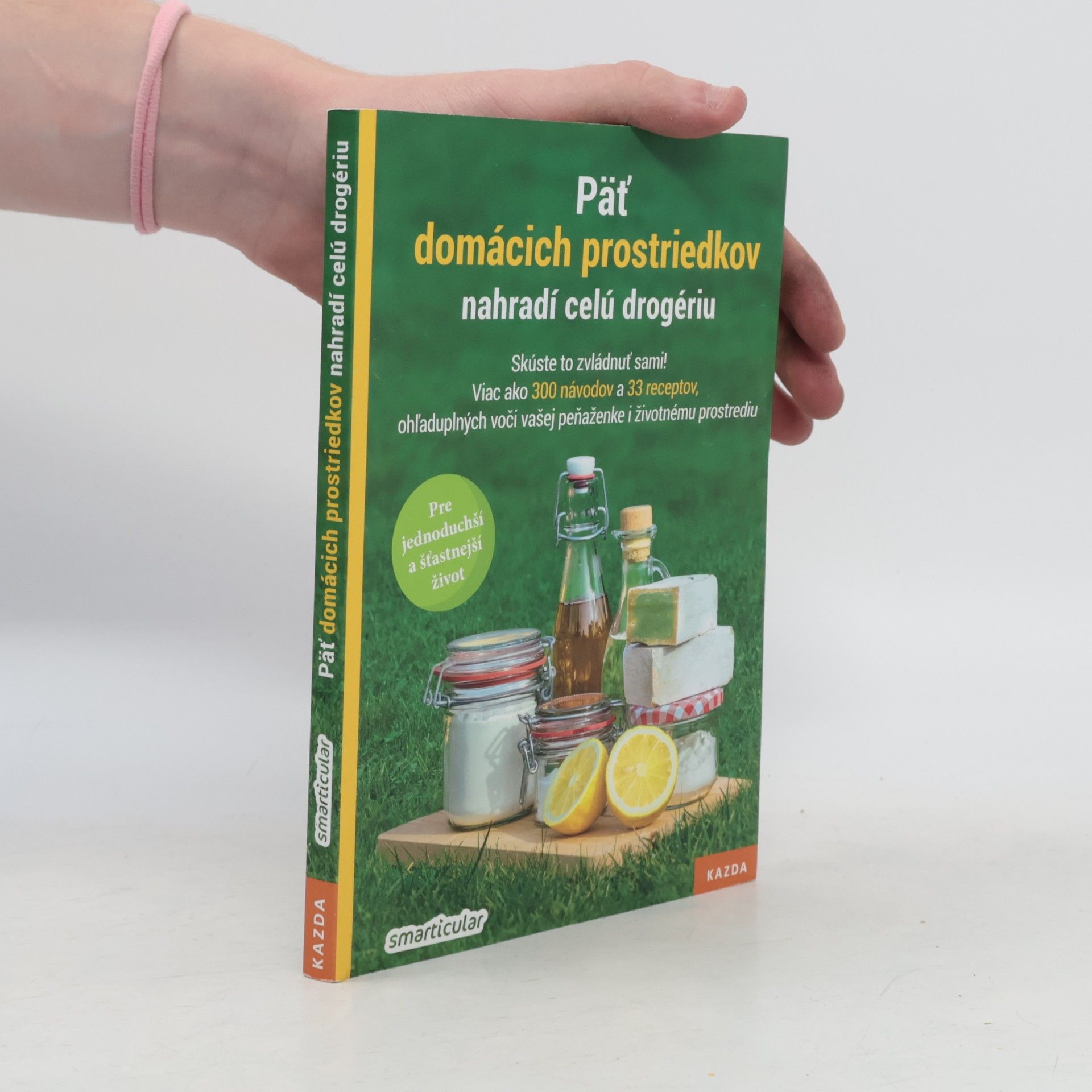 Kolektiv autorů Päť domácich prostriedkov nahradí celú drogériu