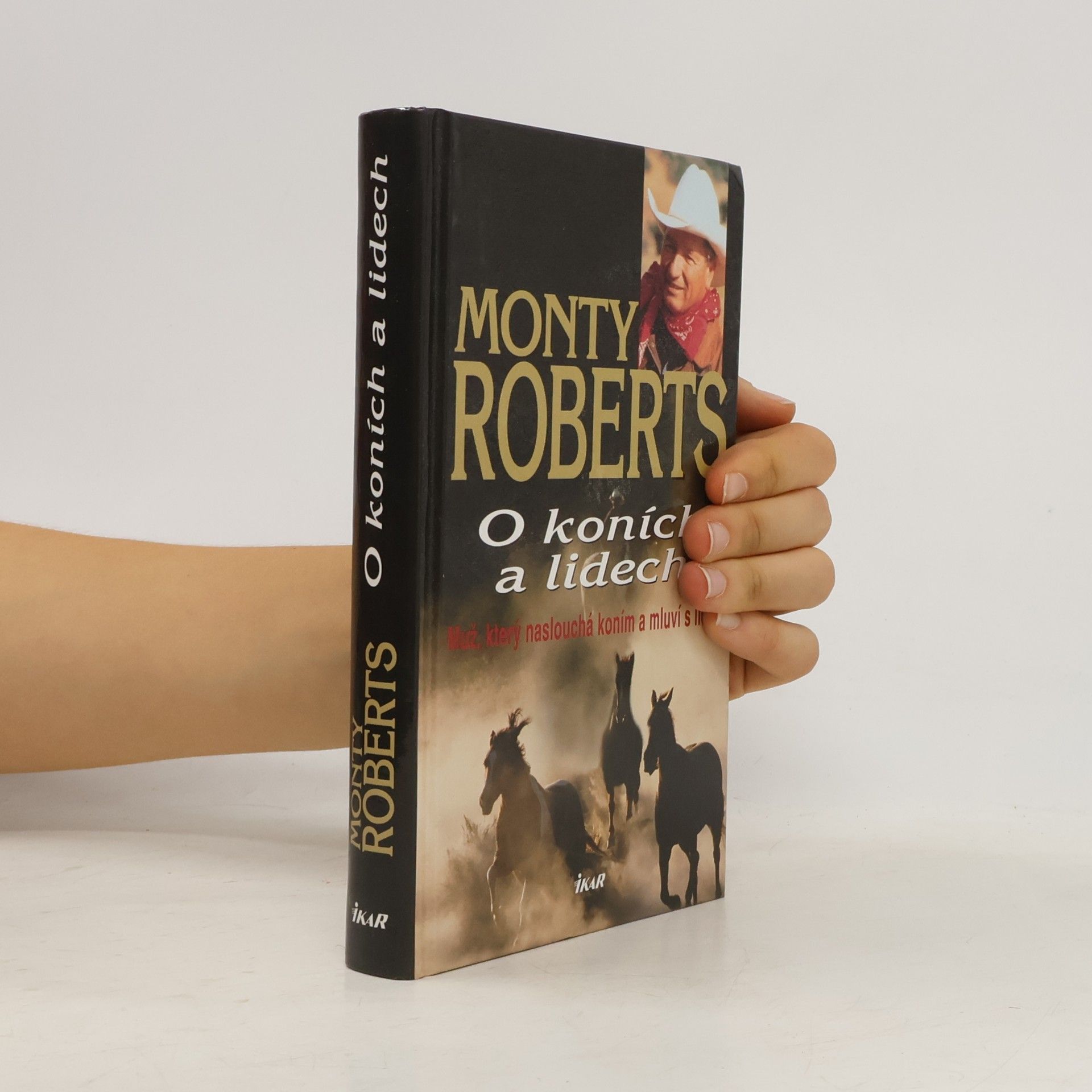 Monty Roberts O koních a lidech : muž, který naslouchá koním a mluví s lidmi