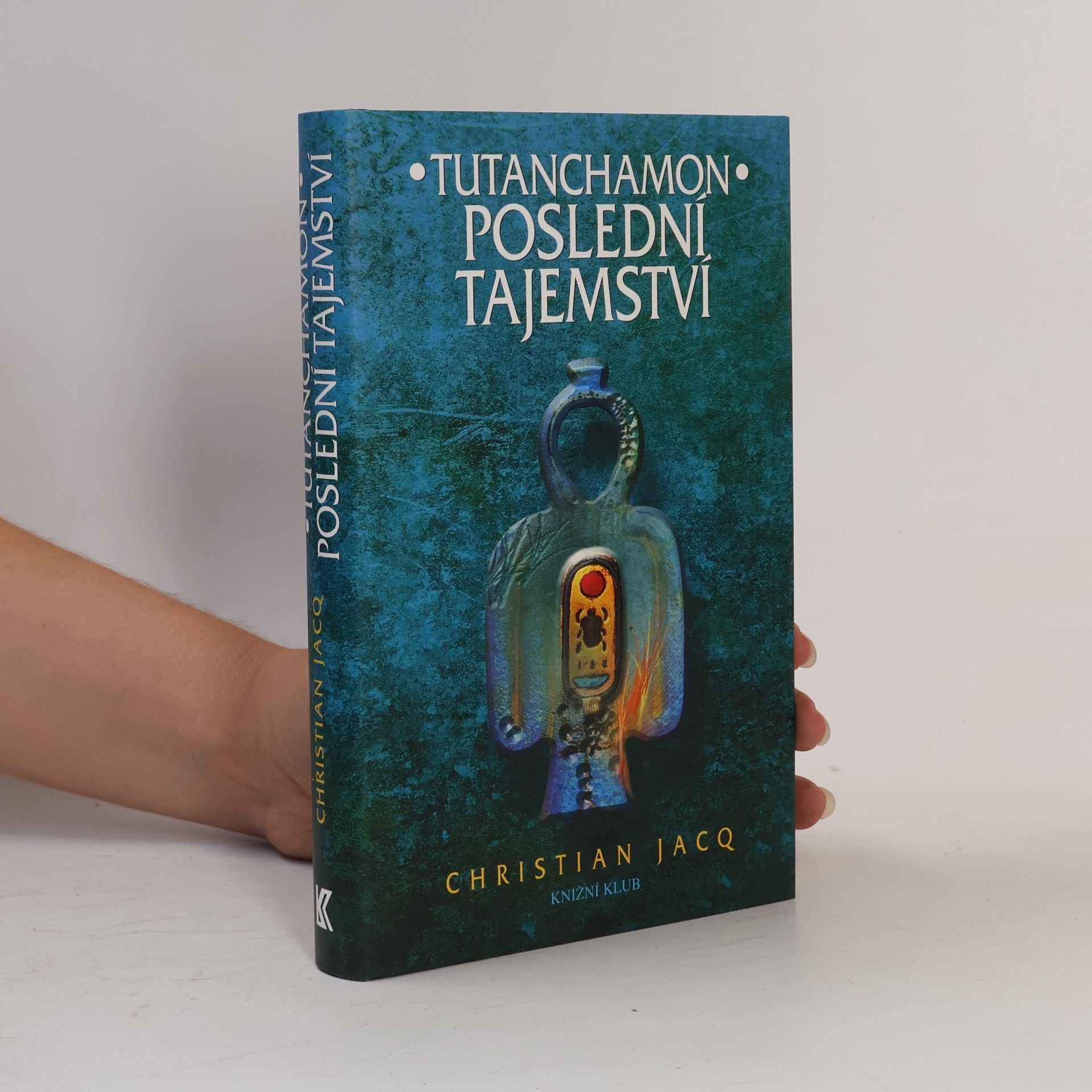 Christian Jacq Tutanchamon. Poslední tajemství
