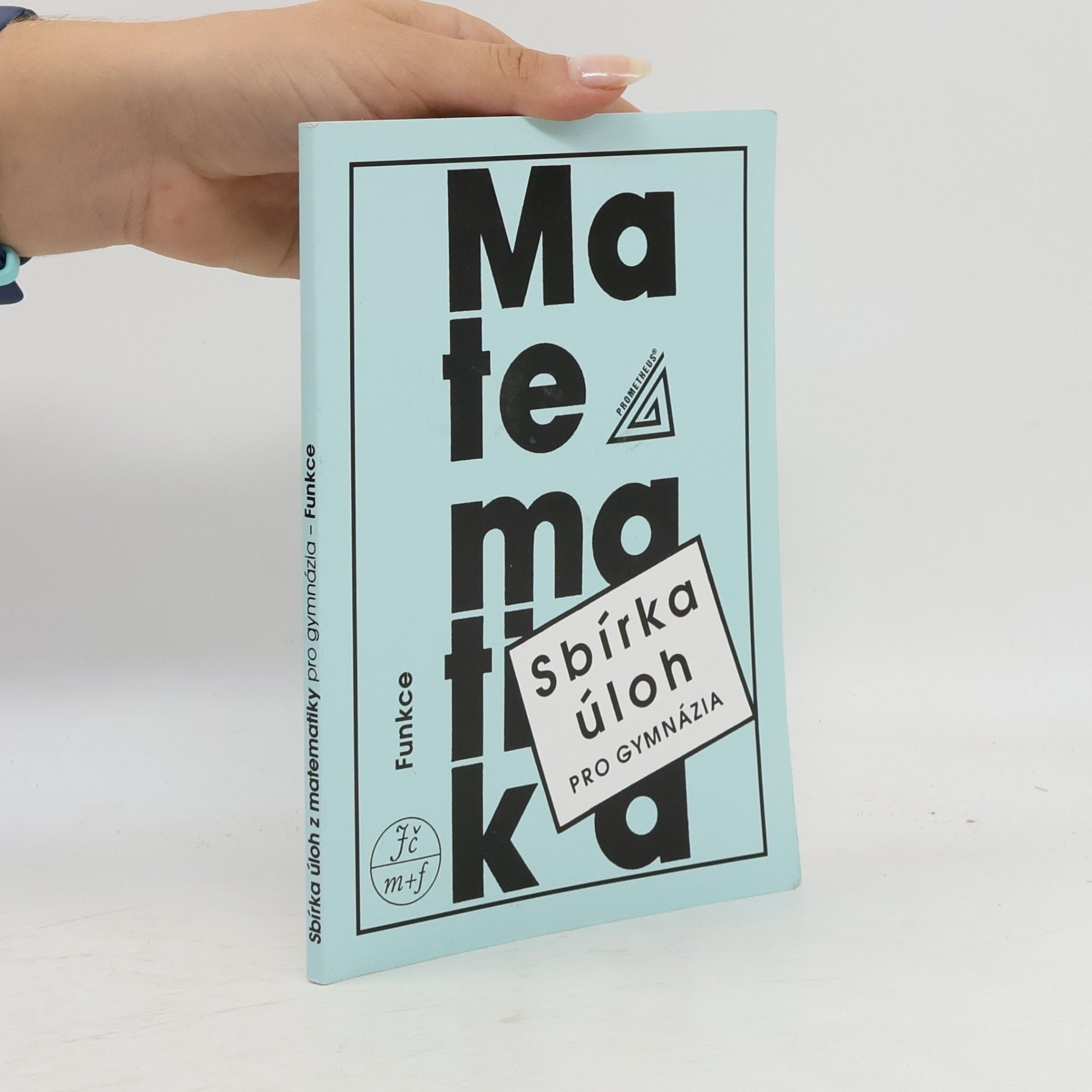 Oldřich Odvárko Sbírka úloh z matematiky pro gymnázia. Funkce